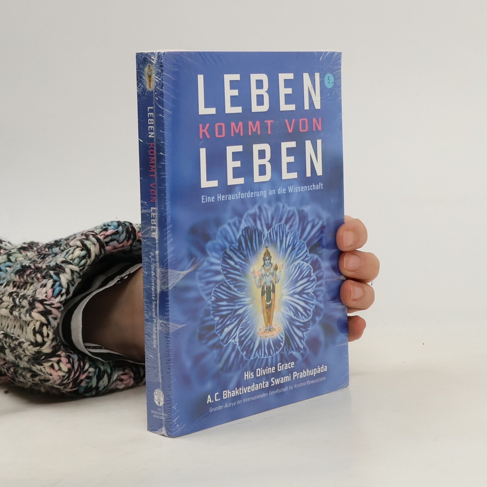 A. C. Bhaktivédánta Svámí Prabhupáda Leben kommt von Leben. Eine Herausforderung an die Wissenschaft