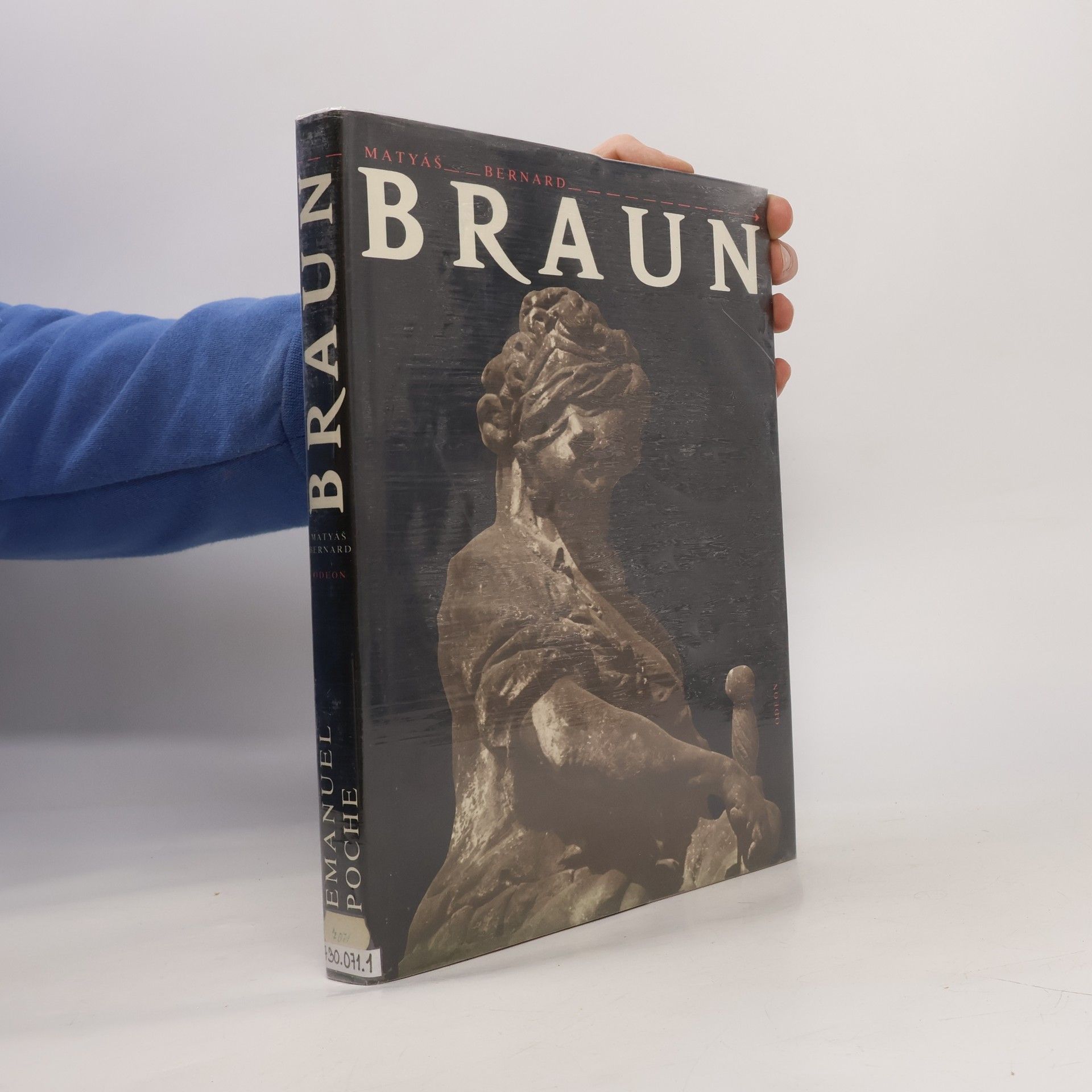 Emanuel Poche Matyáš Bernard Braun. Sochař českého baroka a jeho dílna