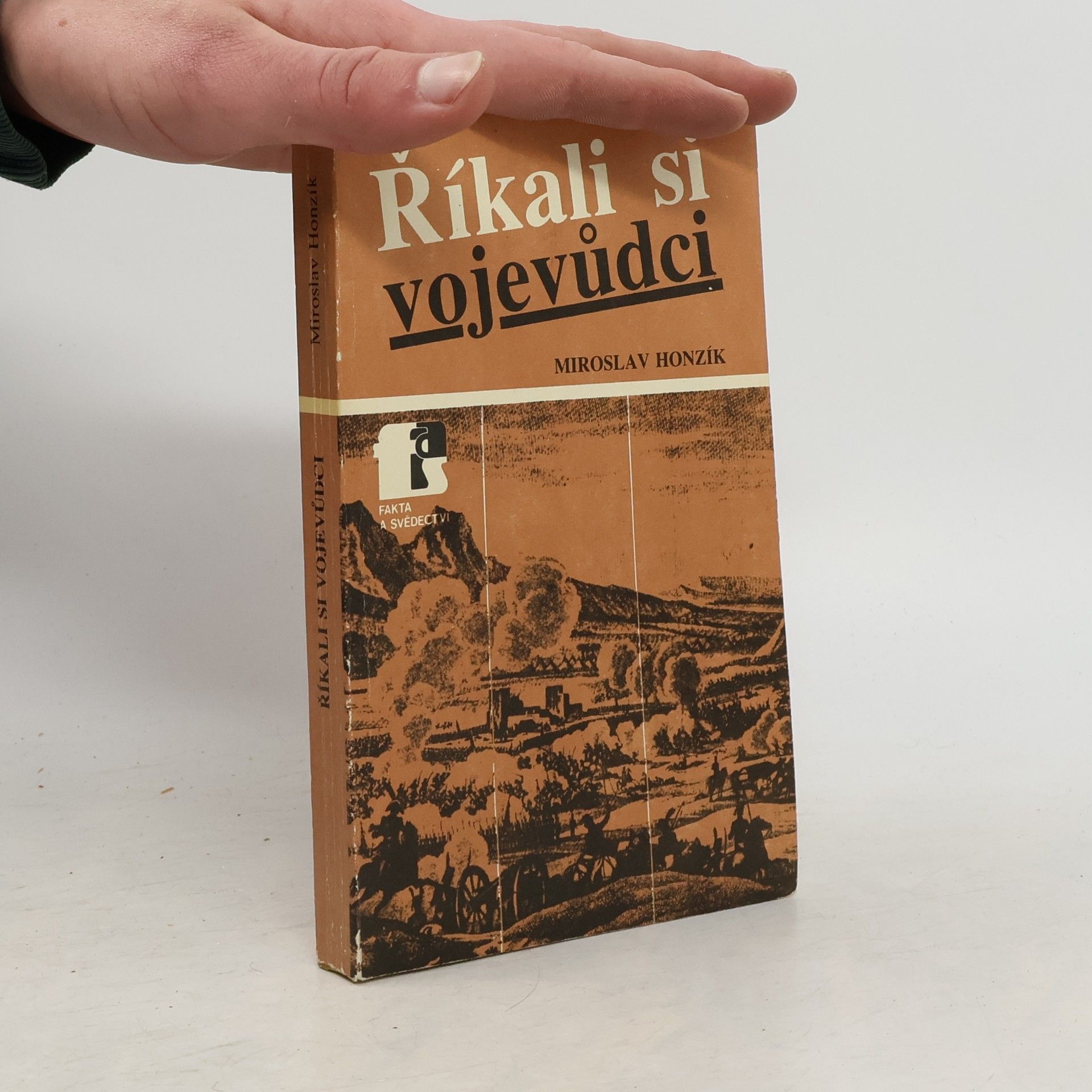 Miroslav Honzík Říkali si vojevůdci