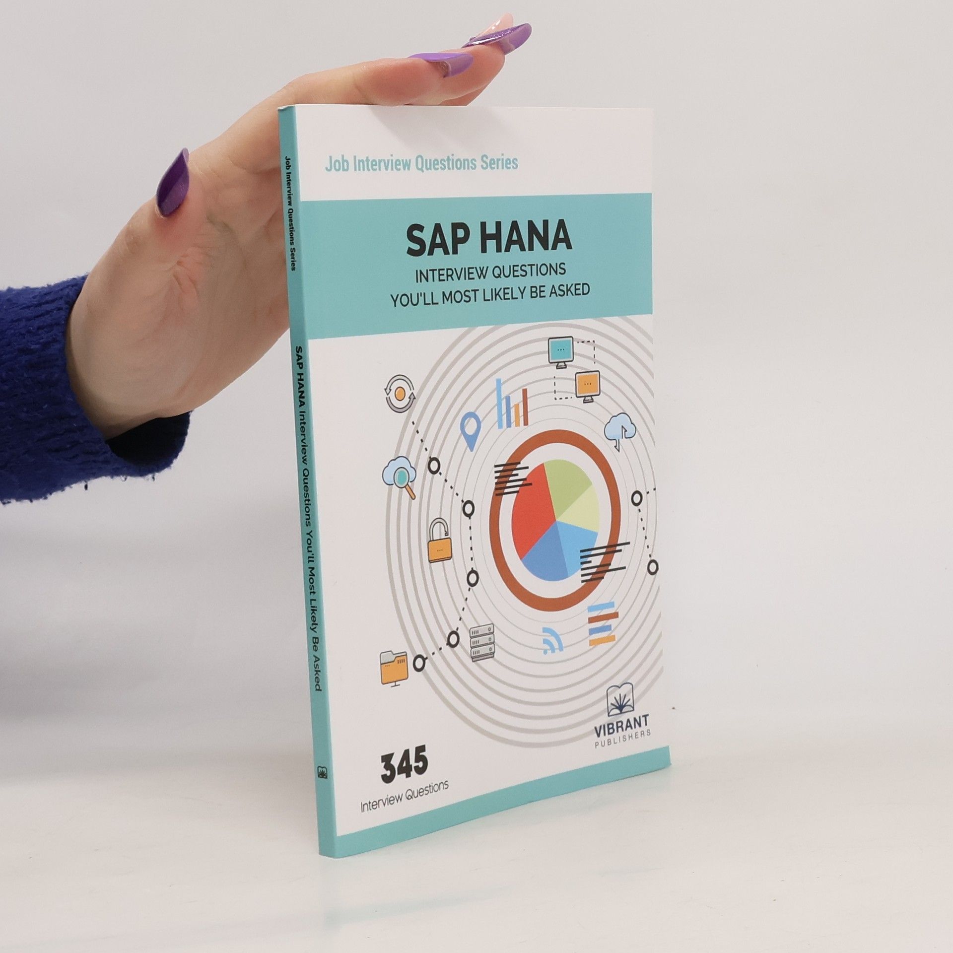 Vibrant Publishers Staff Job Interview Questions Series: SAP HANA Interview Questions You'll Most Likely Be Asked