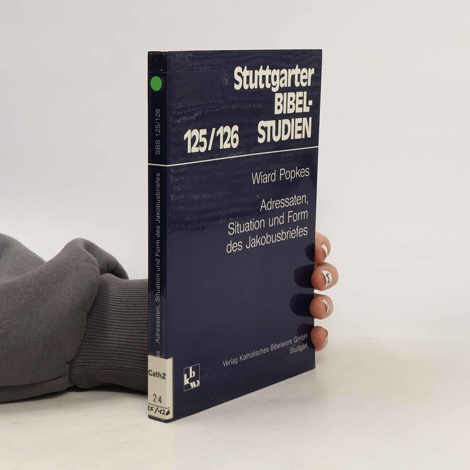 Wiard Popkes Stuttgarter Bibel-Studien - 125/126: Adressaten, Situation und Form des Jakobusbriefes