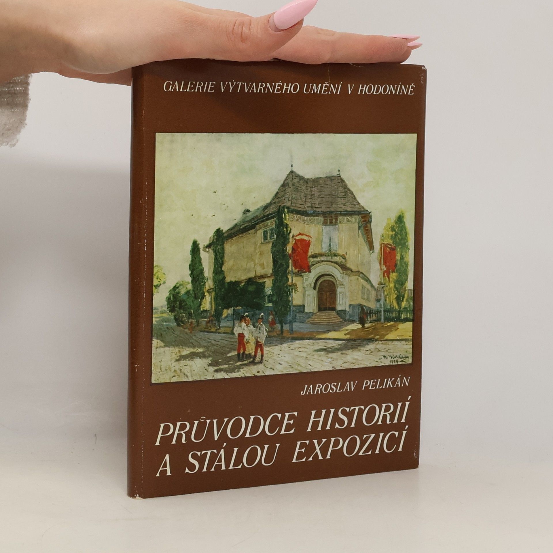 Průvodce historií a stálou expozicí. Galerie výtvarného umění v Hodoníně