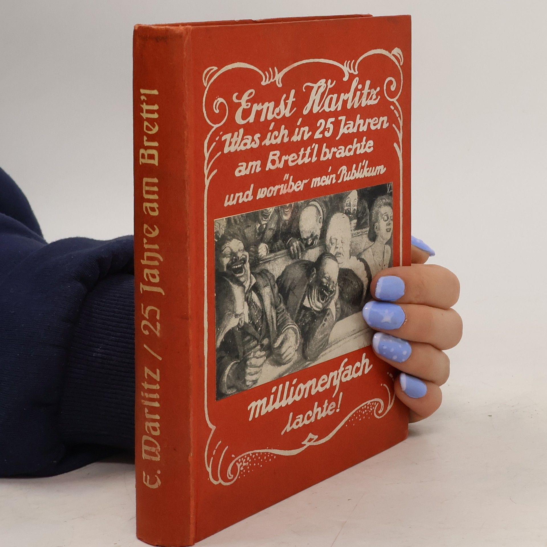 Ernst Warlitz Was ich in 25 Jahren am Brettl brachte und worüber mein Publikum millionenfach lachte