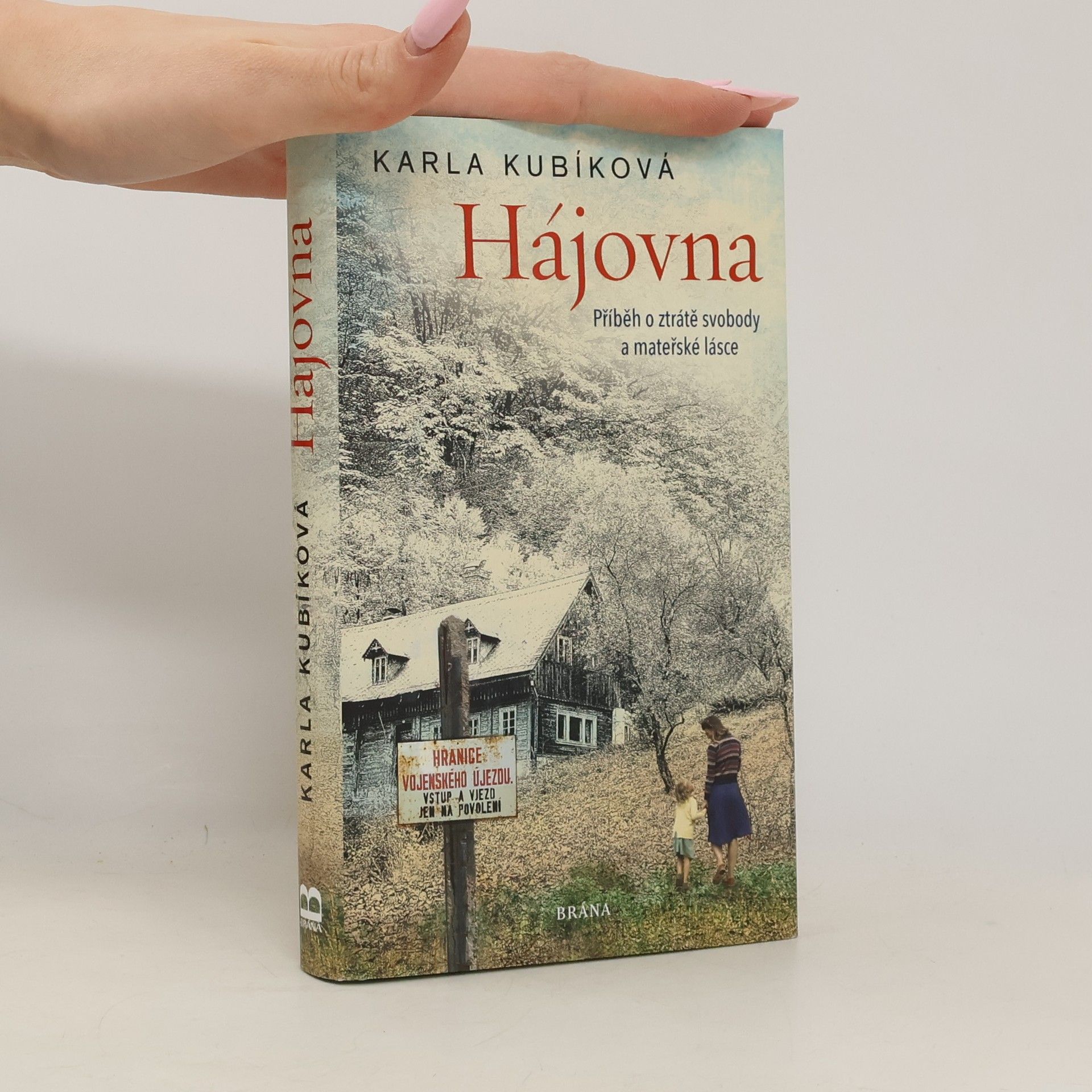 Karla Kubíková Hájovna : příběh o ztrátě svobody a mateřské lásce