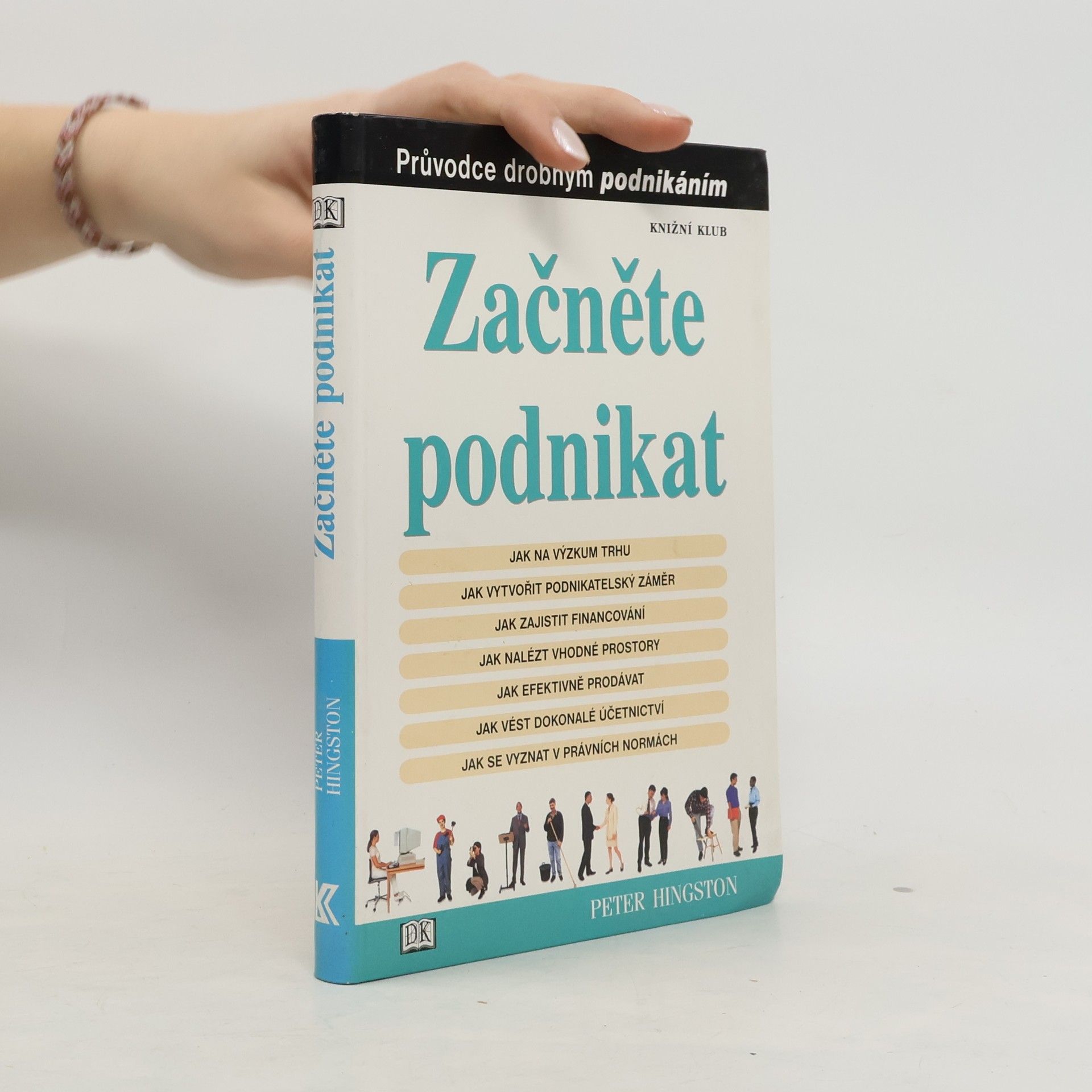 Peter Hingston Začněte podnikat. Průvodce drobným podnikáním