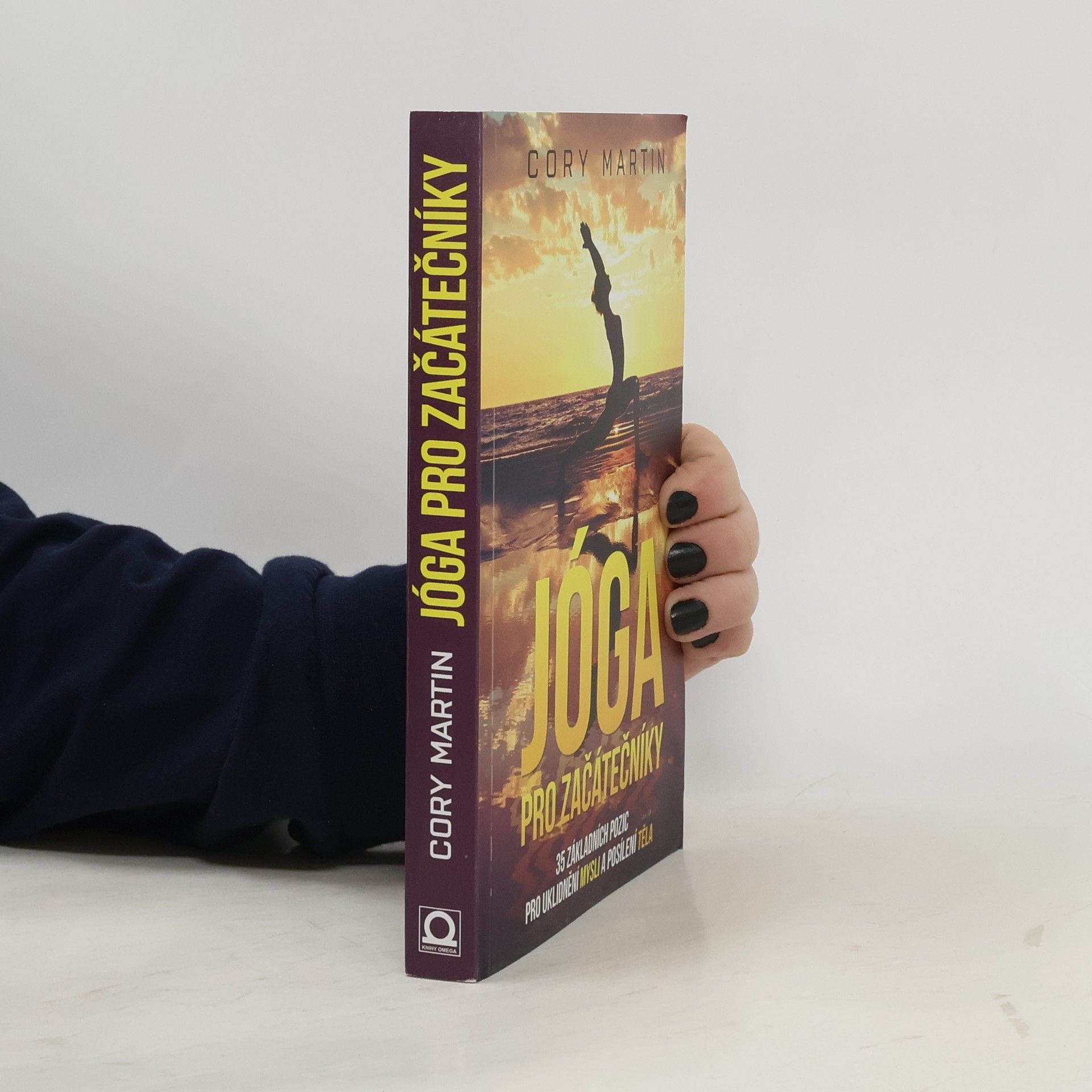 Cory Martin Jóga pro začátečníky : 35 základních pozic pro uklidnění mysli a posílení těla
