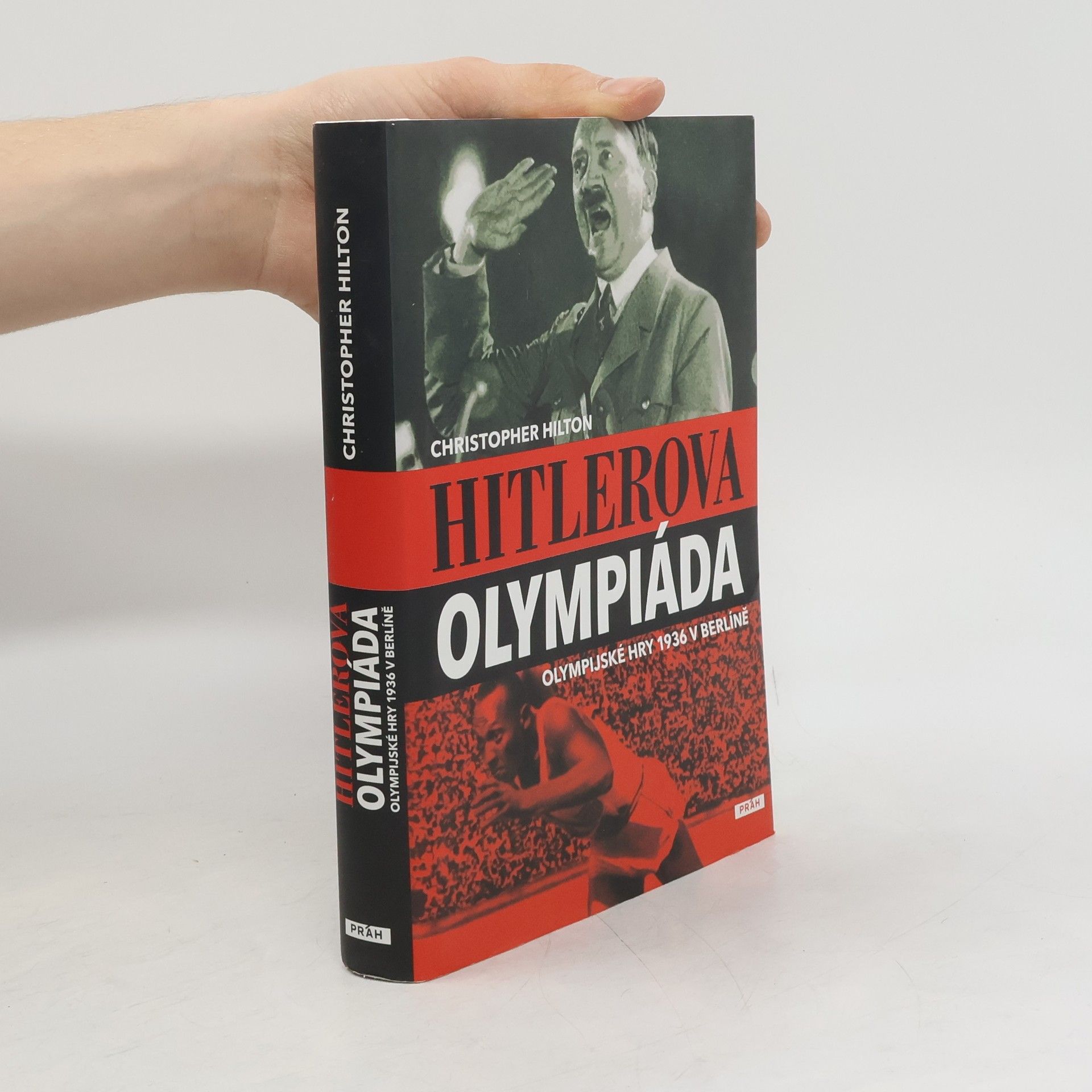 Christopher Hilton Hitlerova olympiáda. Olympijské hry 1936 v Berlíně