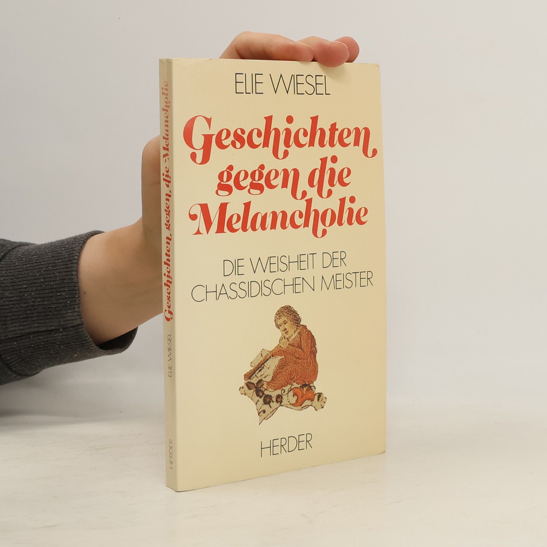 Geschichten gegen die Melancholie. die Weisheit der chassidischen Meister