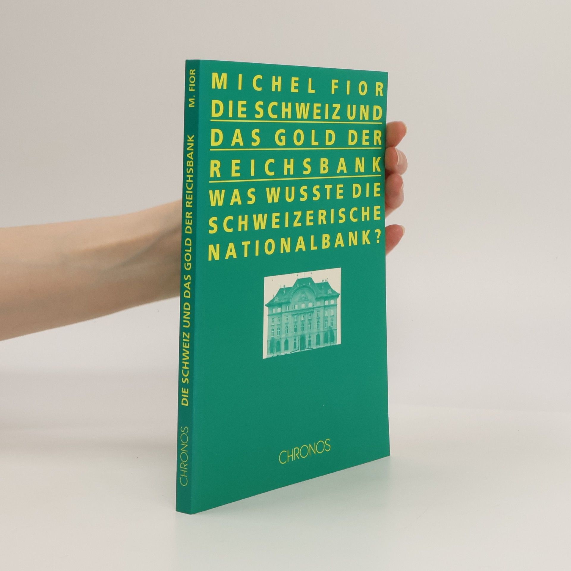 Michel Fior Die Schweiz und das Gold der Reichsbank