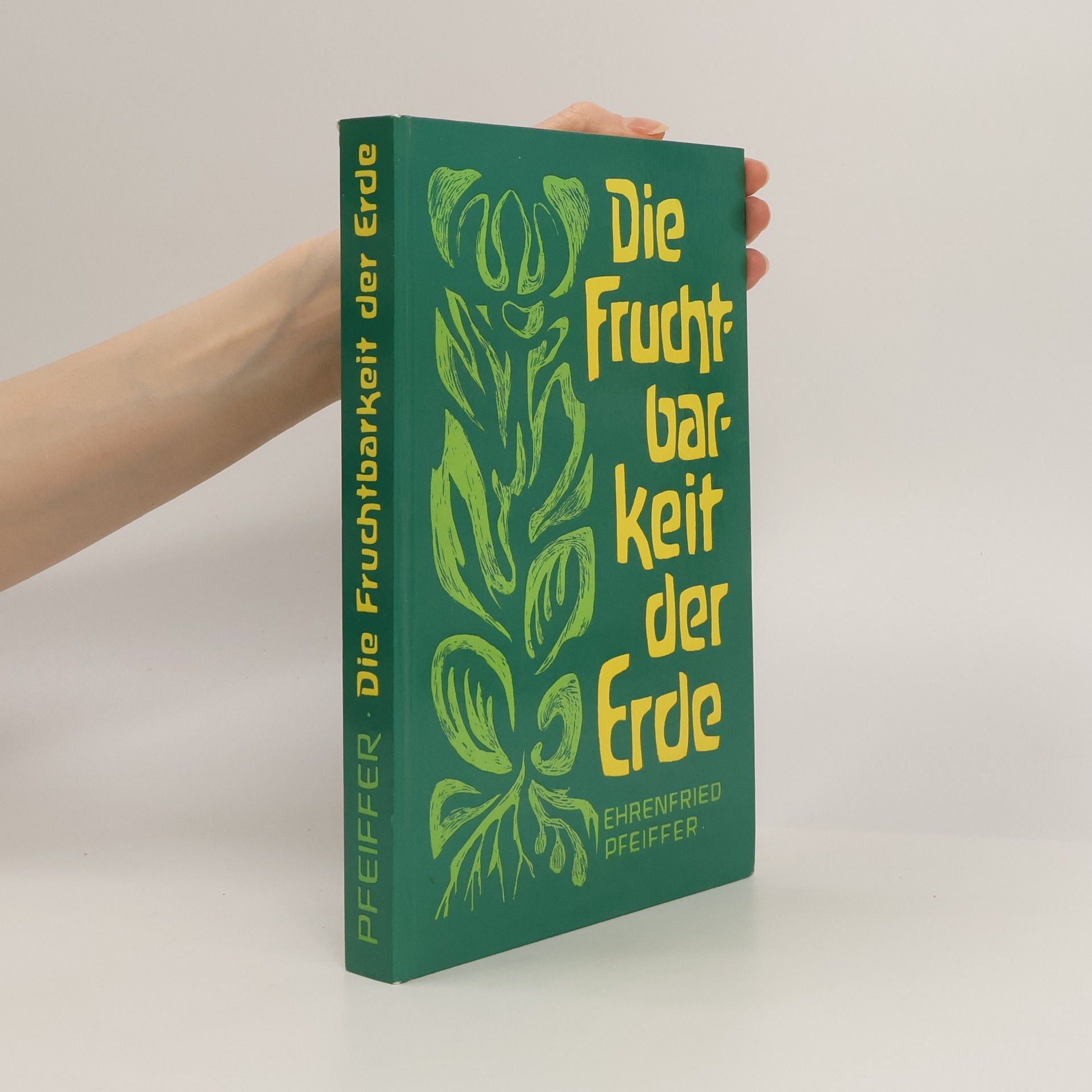 Ehrenfried Pfeiffer Die Fruchtbarkeit der Erde