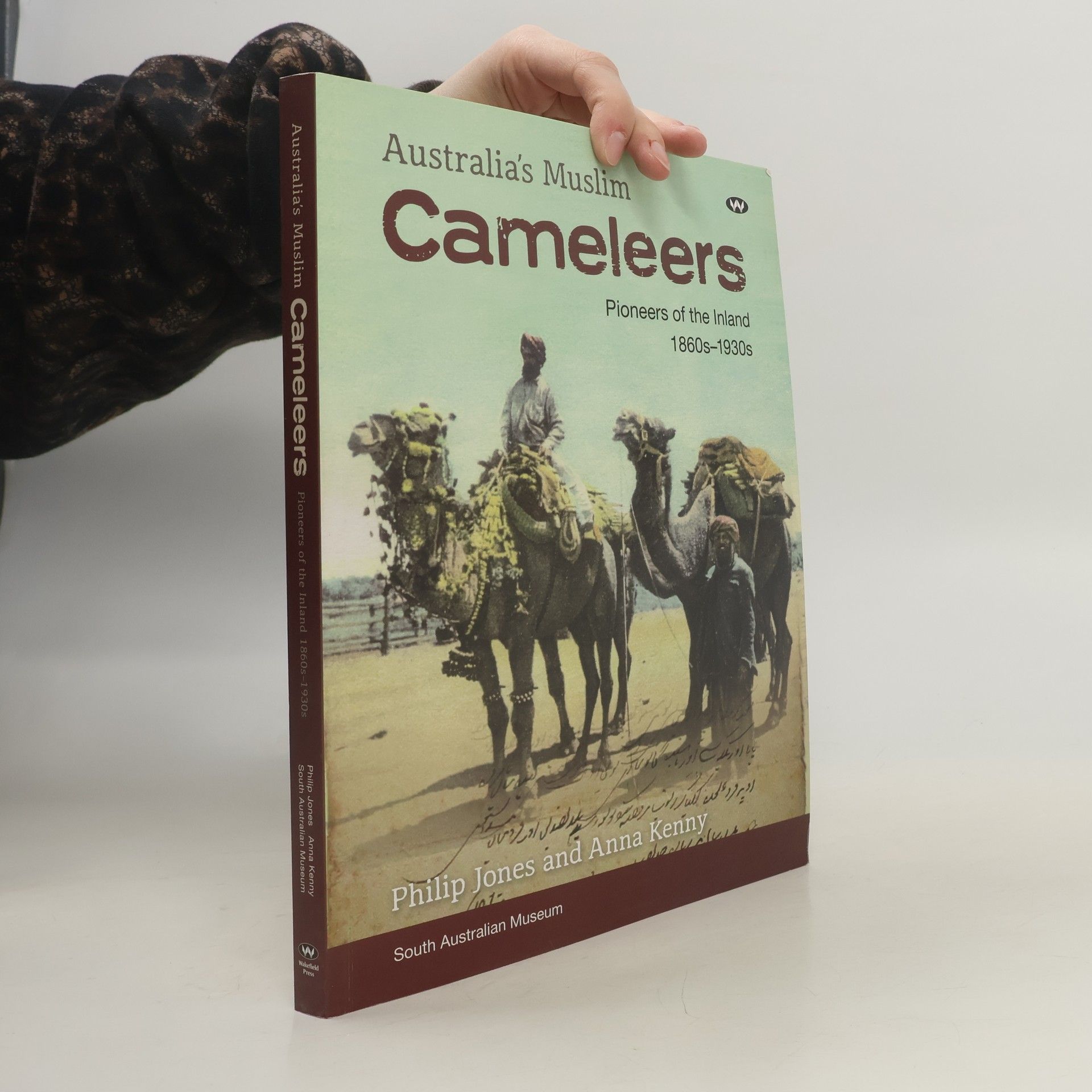 Philip G. Jones Australia's Muslim Cameleers