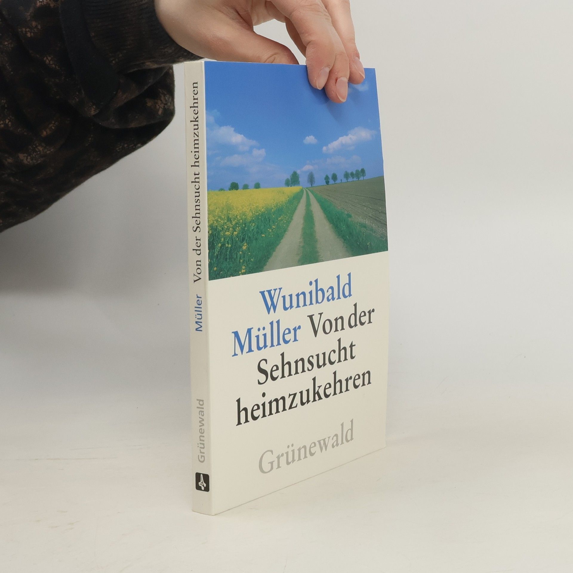 Wunibald Müller Von der Sehnsucht heimzukehren