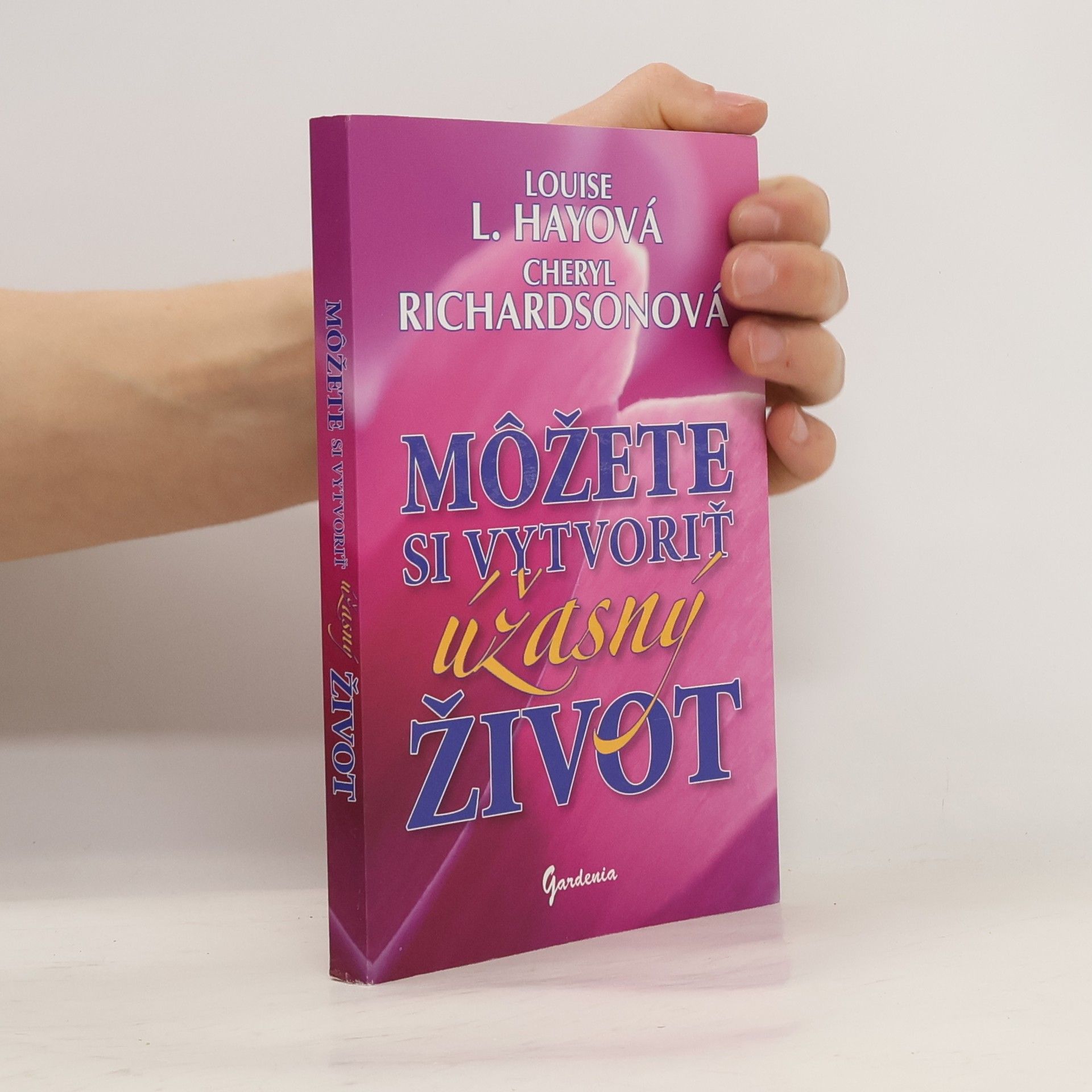 Louise Lynn Hay Môžete si vytvoriť úžasný život