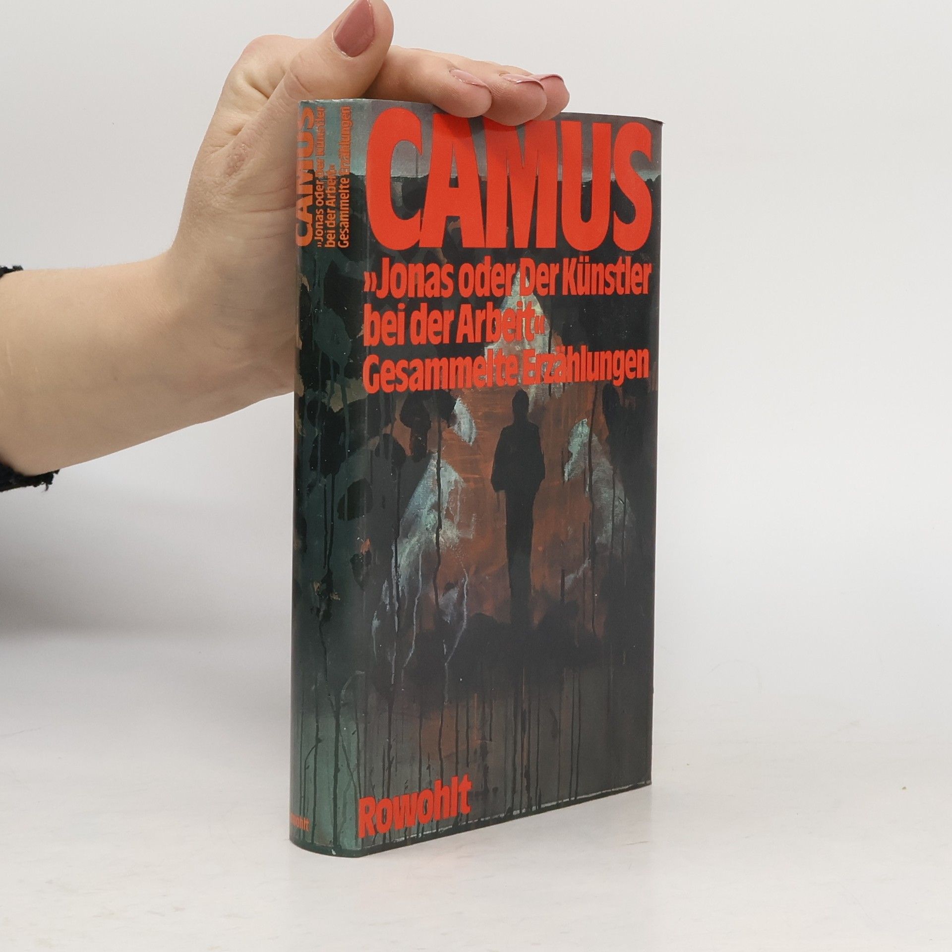 Albert Camus Jonas oder Der Künstler bei der Arbeit. Gesammelte Erzählungen