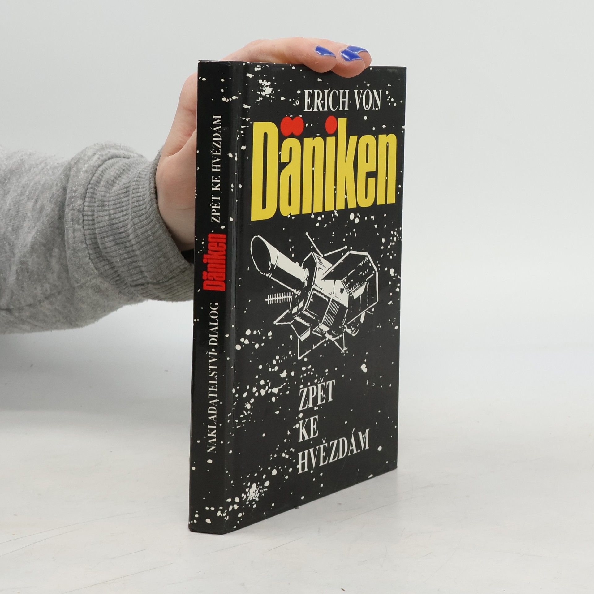 Erich von Däniken Zpět ke hvězdám. Argumenty pro nemožné