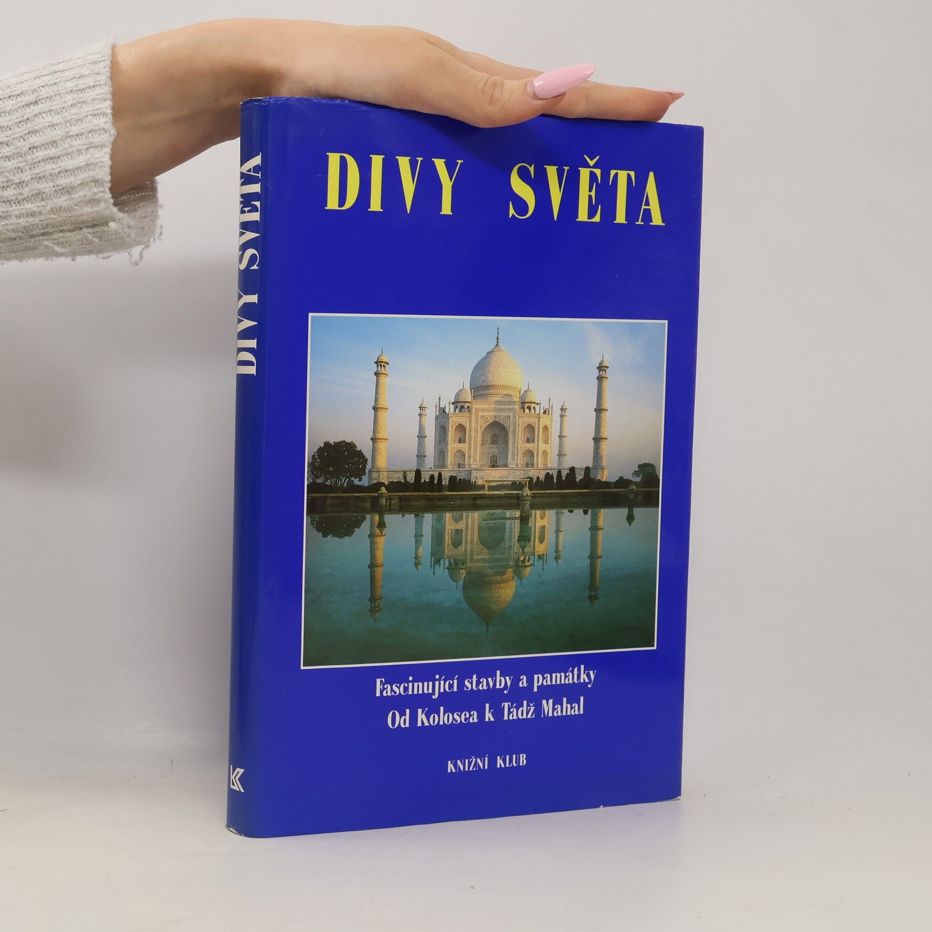 Various authors Divy světa. Fascinující stavby a památky od Kolosea k Tádž Mahal