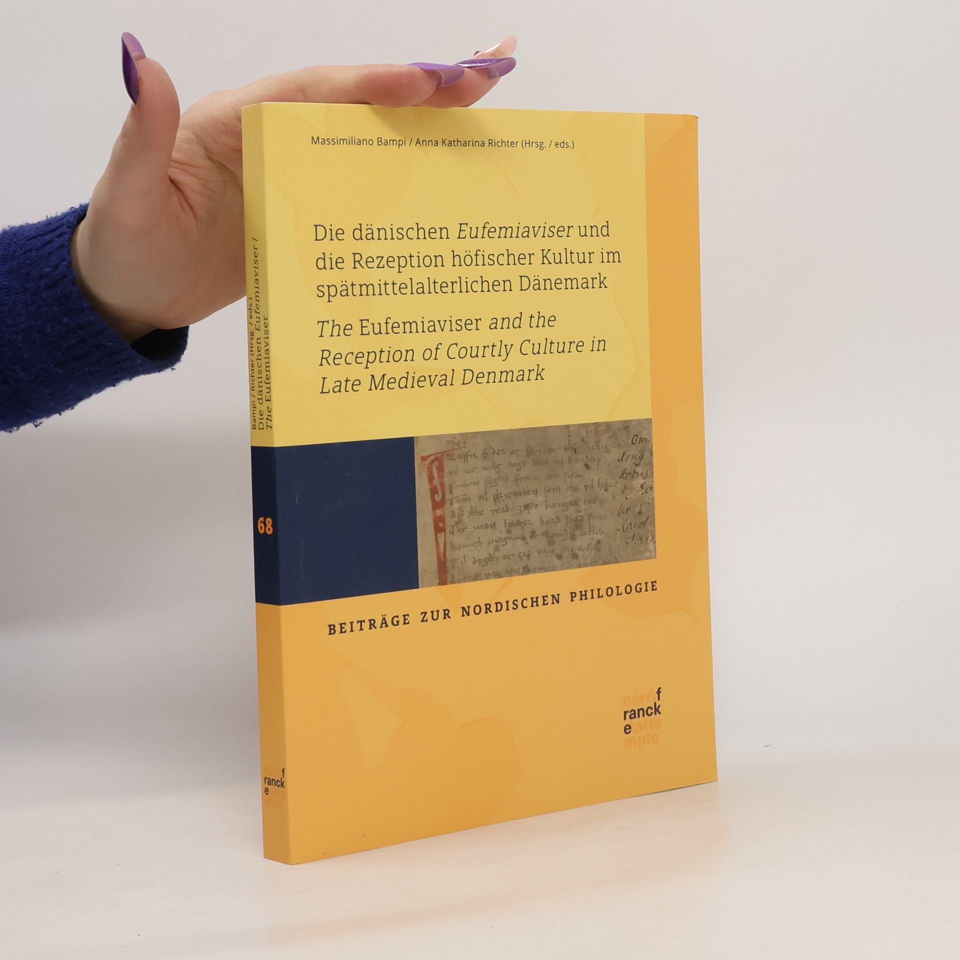 Massimiliano Bampi Beiträge zur Nordischen Philologie - 68: Die dänischen Eufemiaviser und die Rezeption höfischer Kultur im spätmittelalterlichen Dänemark