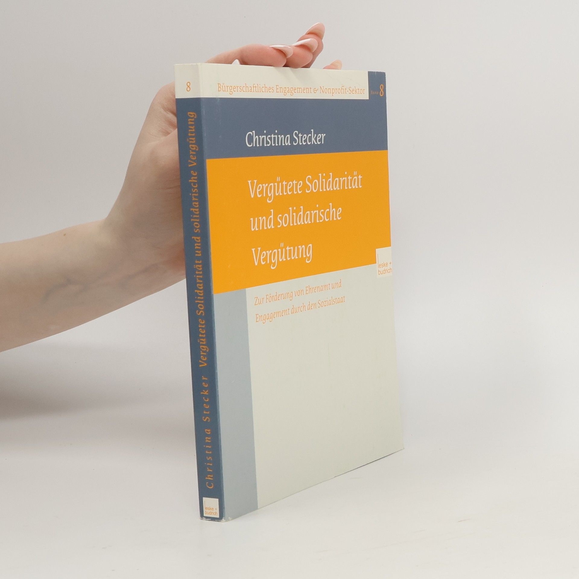 Christina Stecker Bürgerschaftliches Engagement & Nonprofit-Sektor - 8: Vergütete Solidarität und solidarische Vergütung