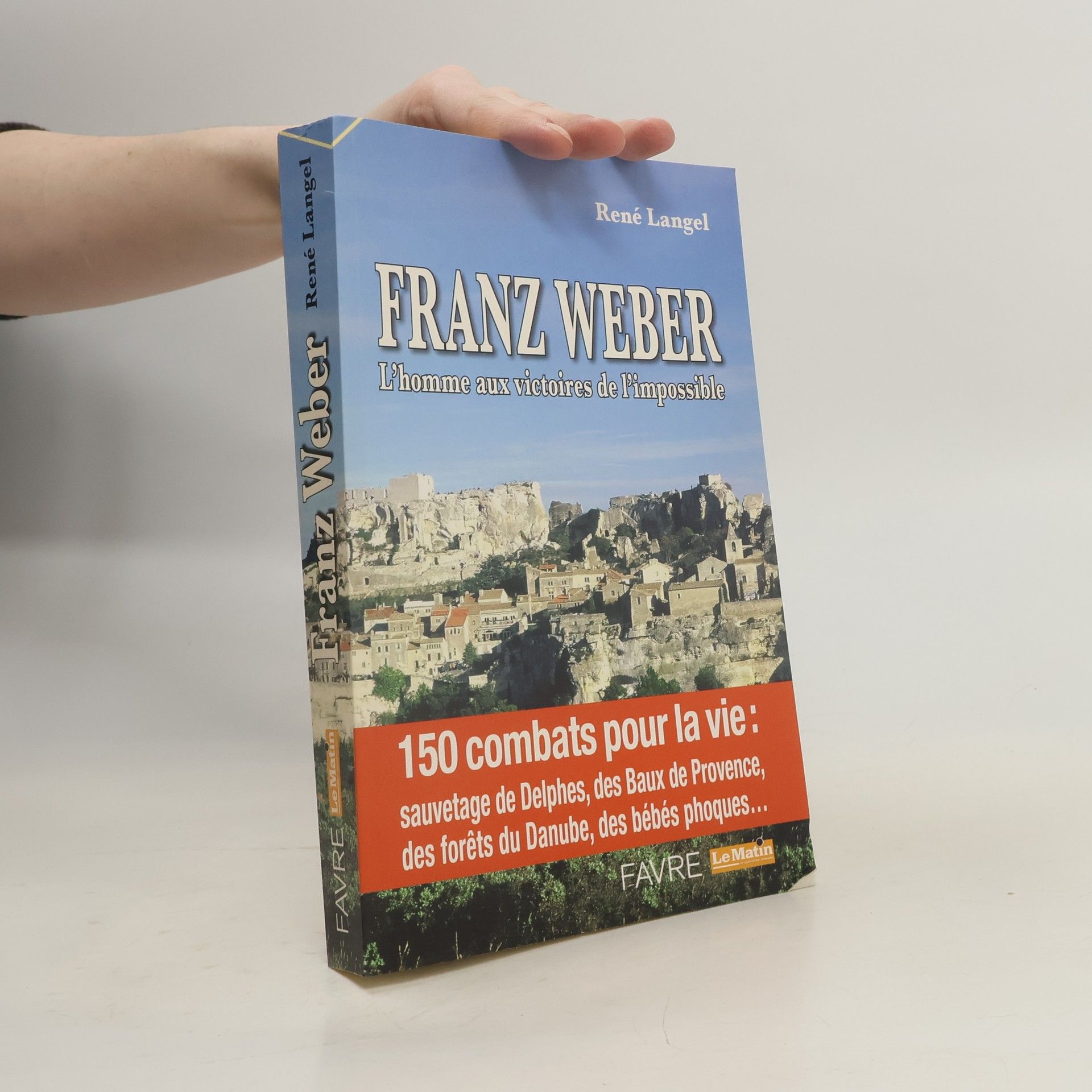 René Langel Franz Weber, l'homme aux victoires de l'impossible