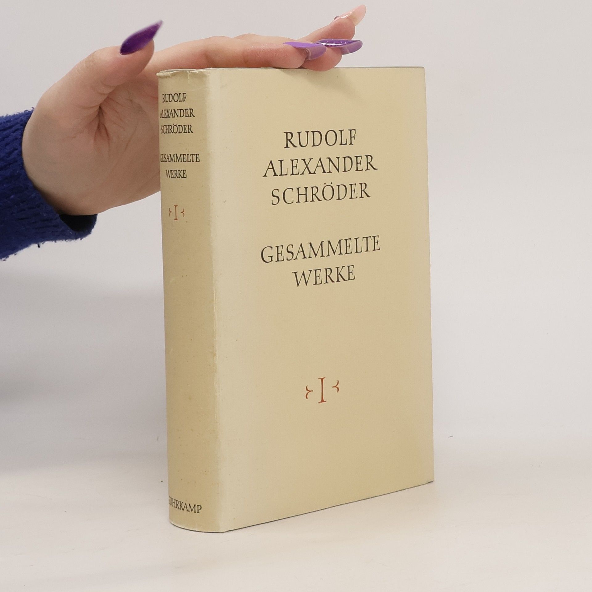 Rudolf Alexander Schröder Gesammelte Werke I.