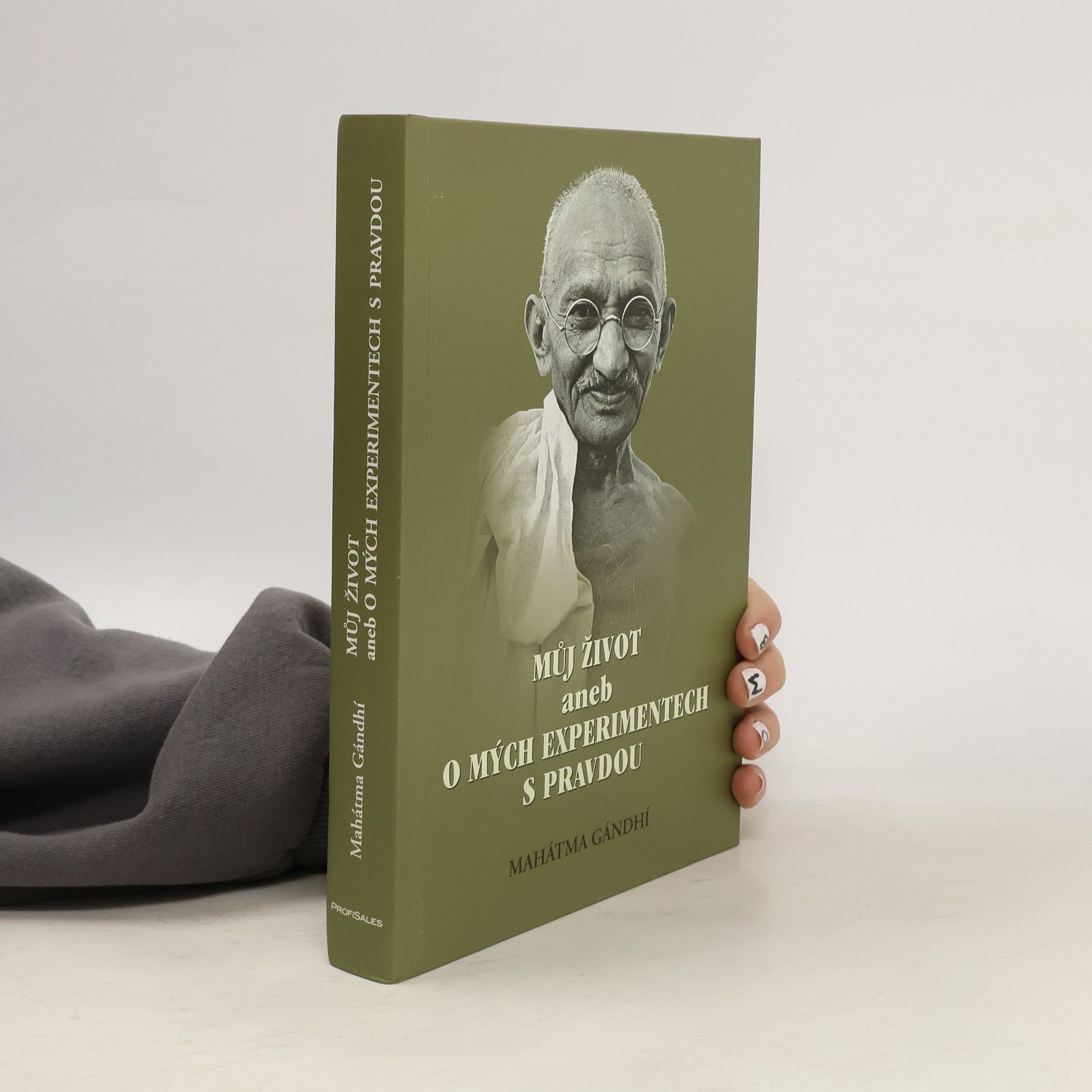 Mahátma Gándhí Můj život aneb O mých experimentech s pravdou
