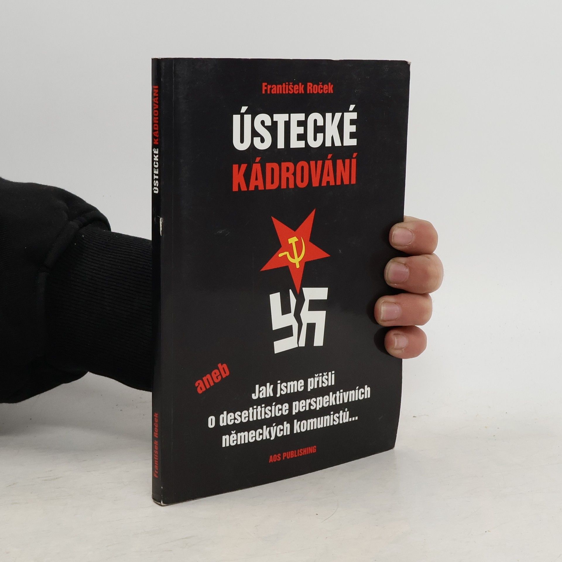 Ústecké kádrování aneb Jak jsme přišli o desetitisíce perspektivních německých komunistů...