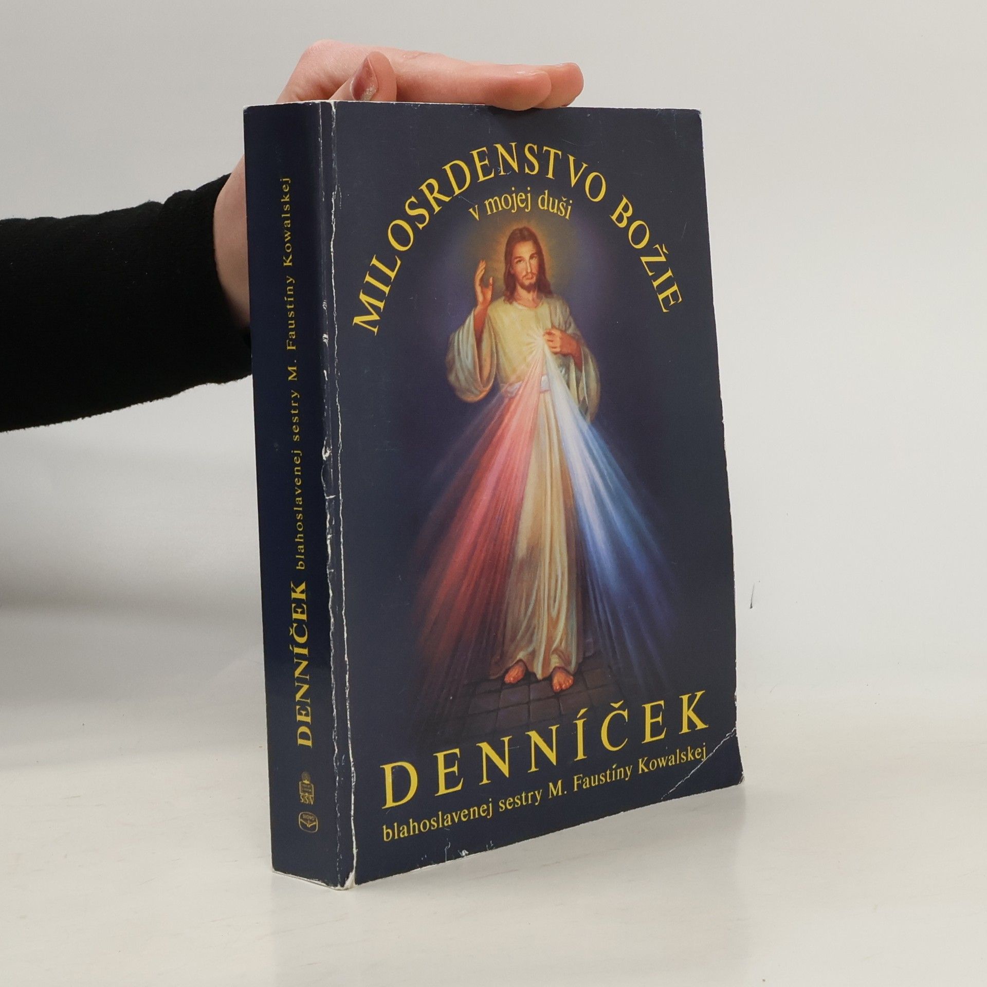 Mária Faustyna Kowalska (Blahoslavená s.) Denníček: Milosrdenstvo božie v mojej duši