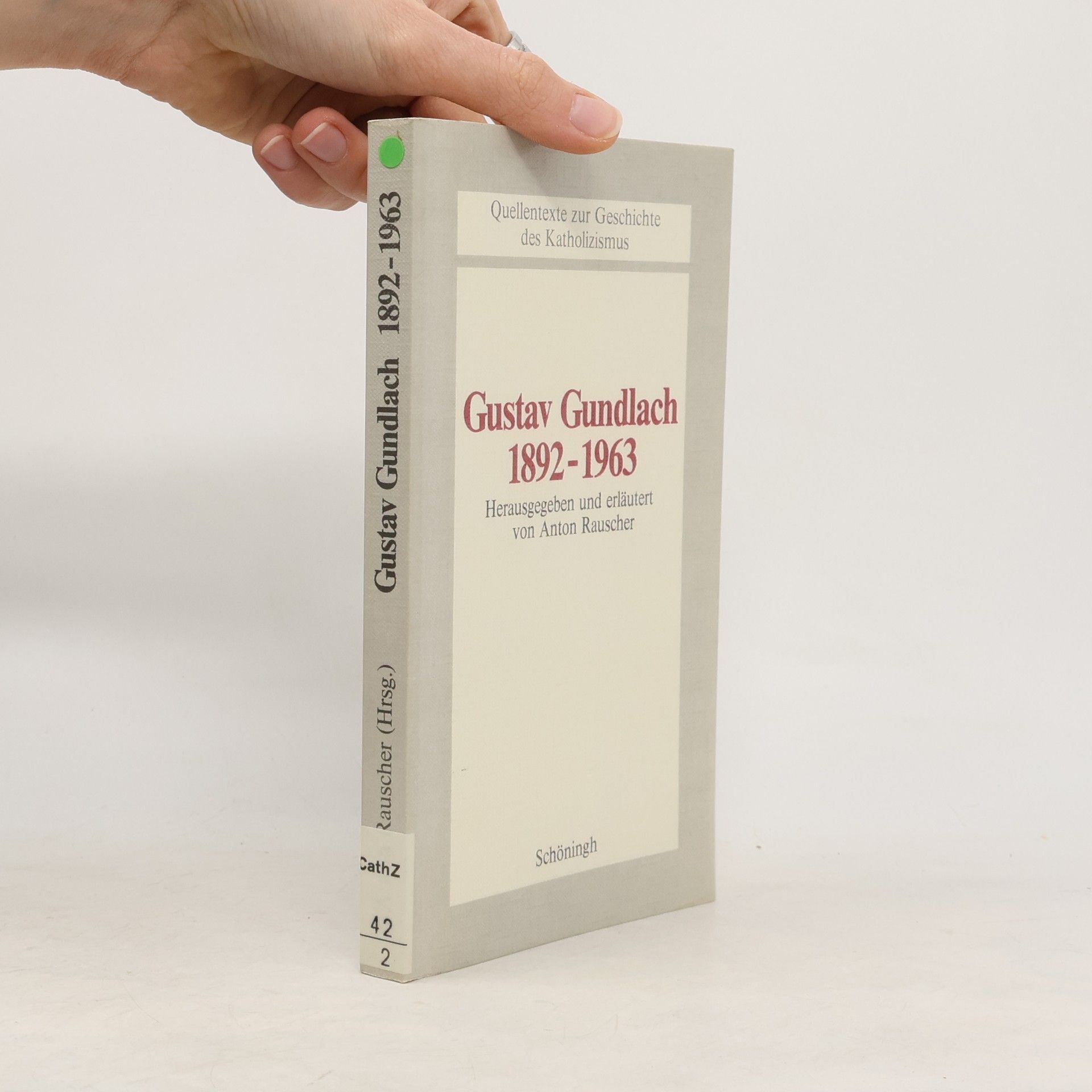 Beiträge zur Katholizismusforschung: Reihe A - 42: Gustav Gundlach 1892-1963