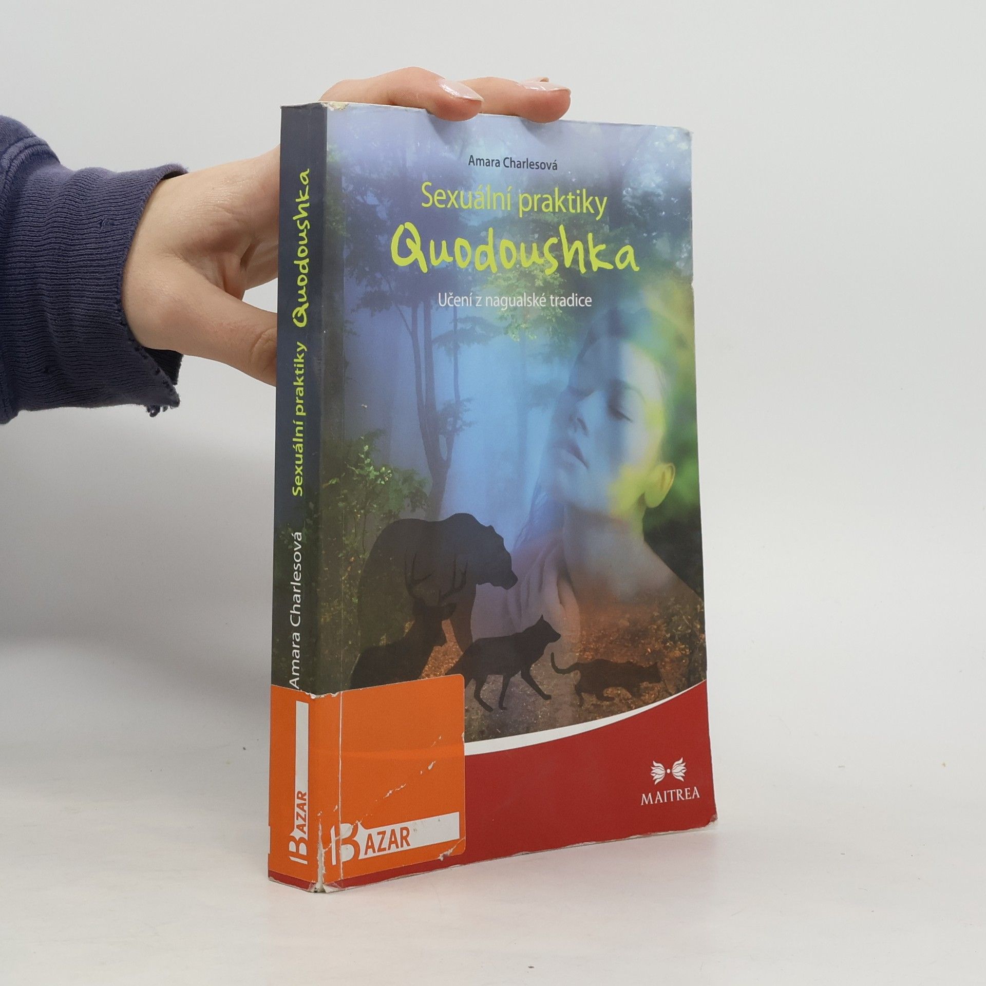 Amara Charles Sexuální praktiky Quodoushka. Učení z nagualské tradice