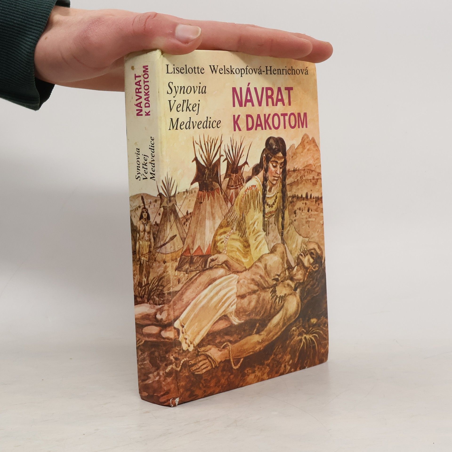 Liselotte Welskopfová-Henrichová Synovia veľkej medvedice IV. Diel. Návrat k Dakotom
