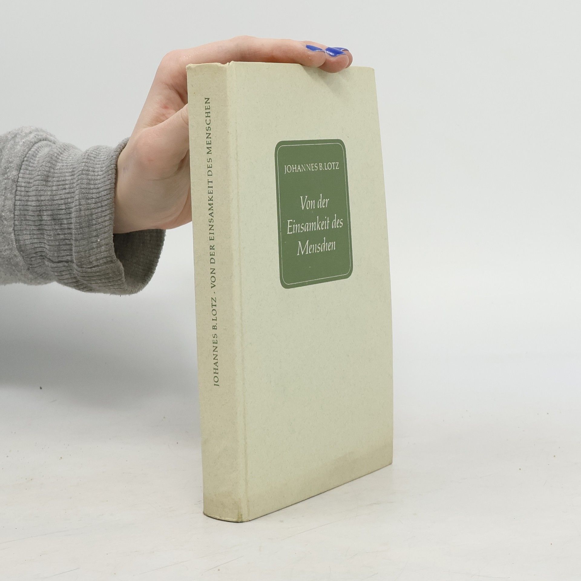 Johannes Baptist Lotz Von der Einsamkeit des Menschen