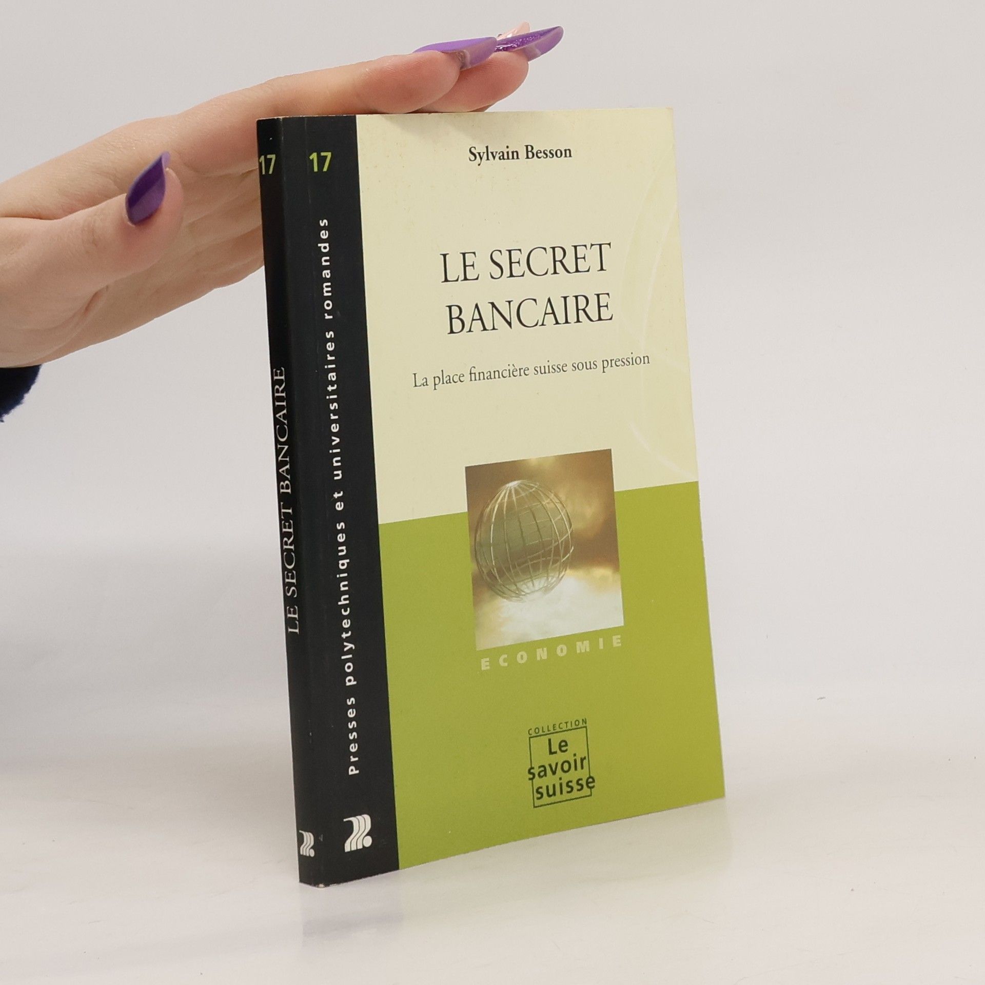 Sylvain Besson Le savoir suisse - 17: Le secret bancaire