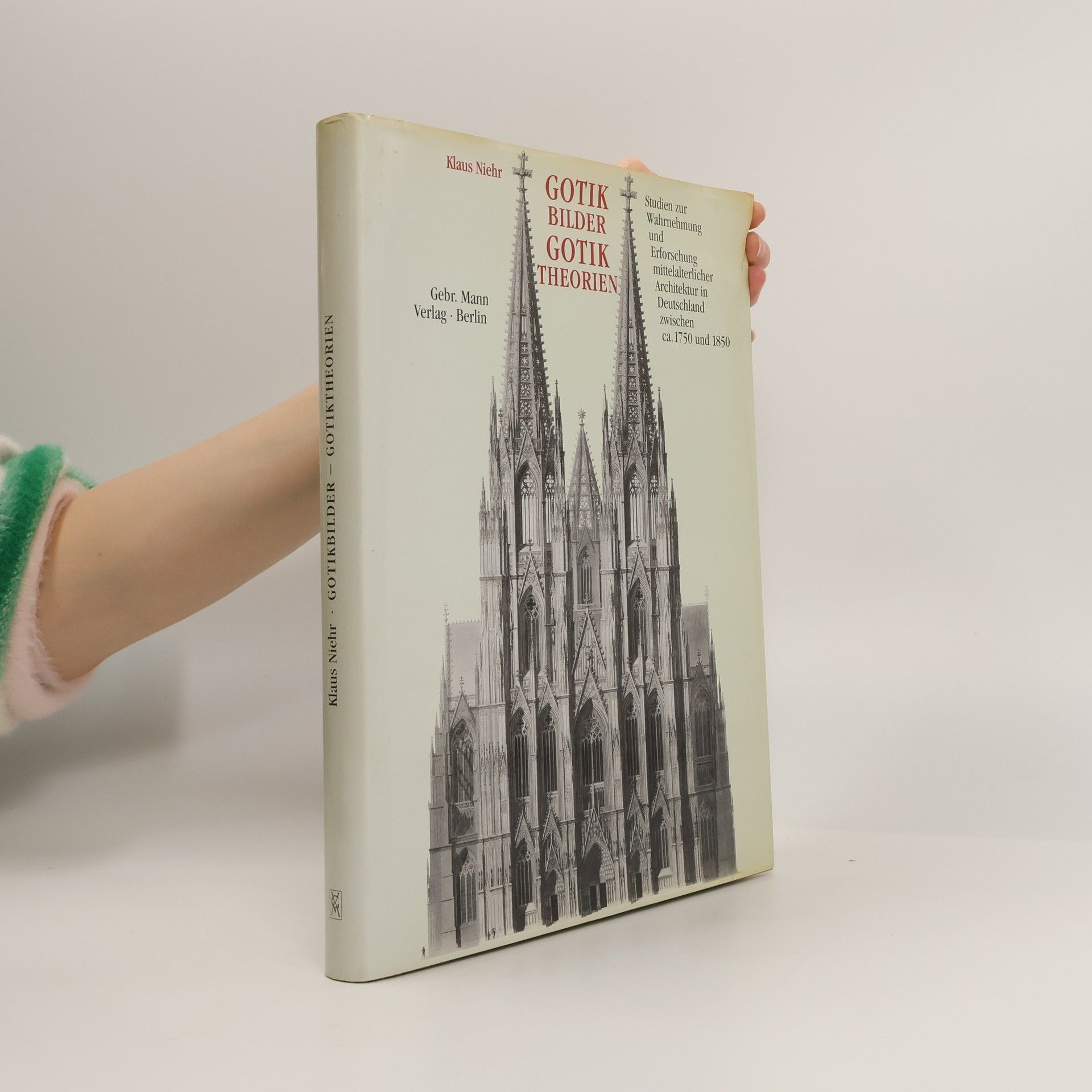 Klaus Niehr Gotikbilder - Gotiktheorien