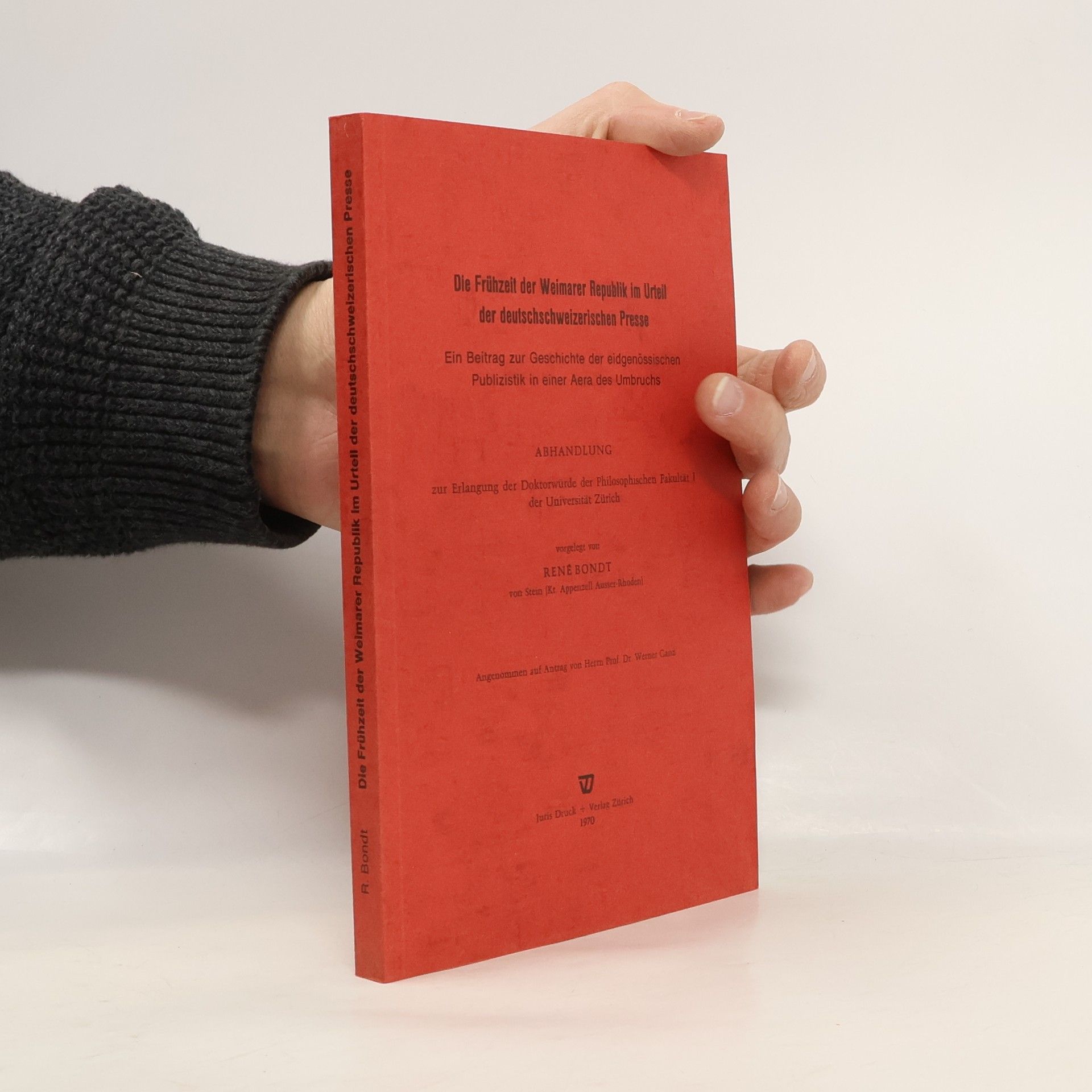 Renée Bondi Die Frühzeit der Weimarer Republik im Urteil der deutschschweizerischen Presse