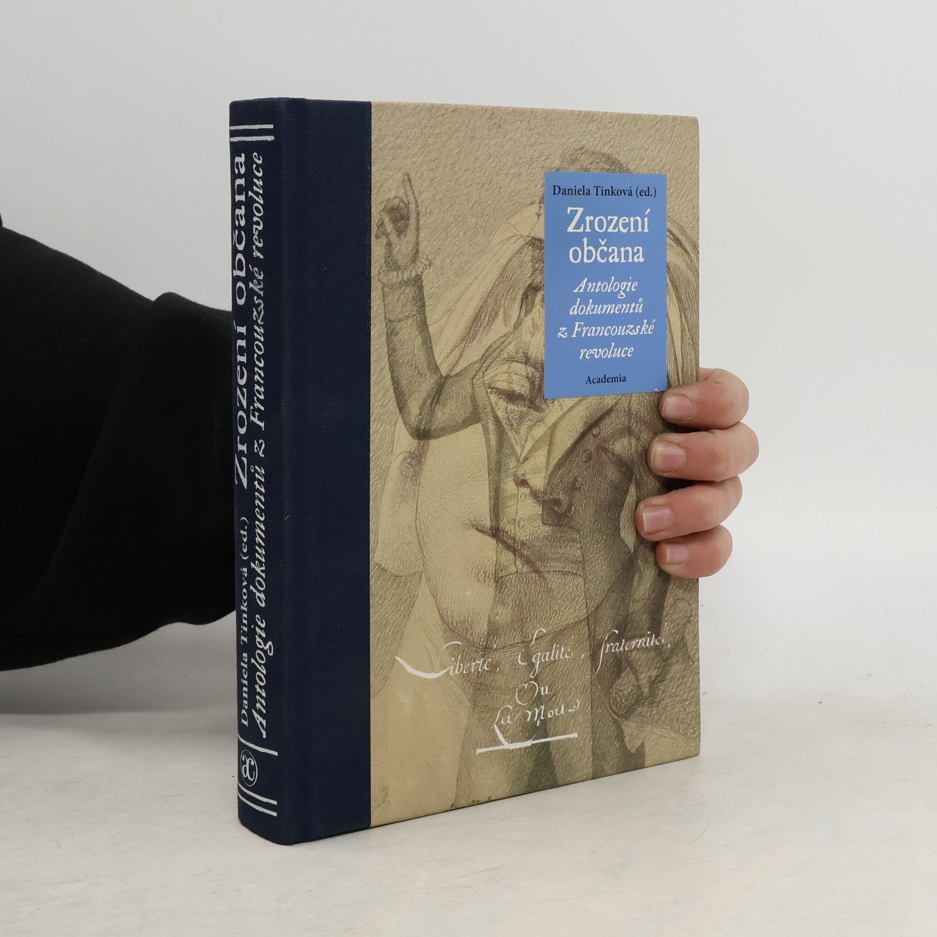 Daniela Tinková Zrození občana: Antologie dokumentů z Francouzské revoluce