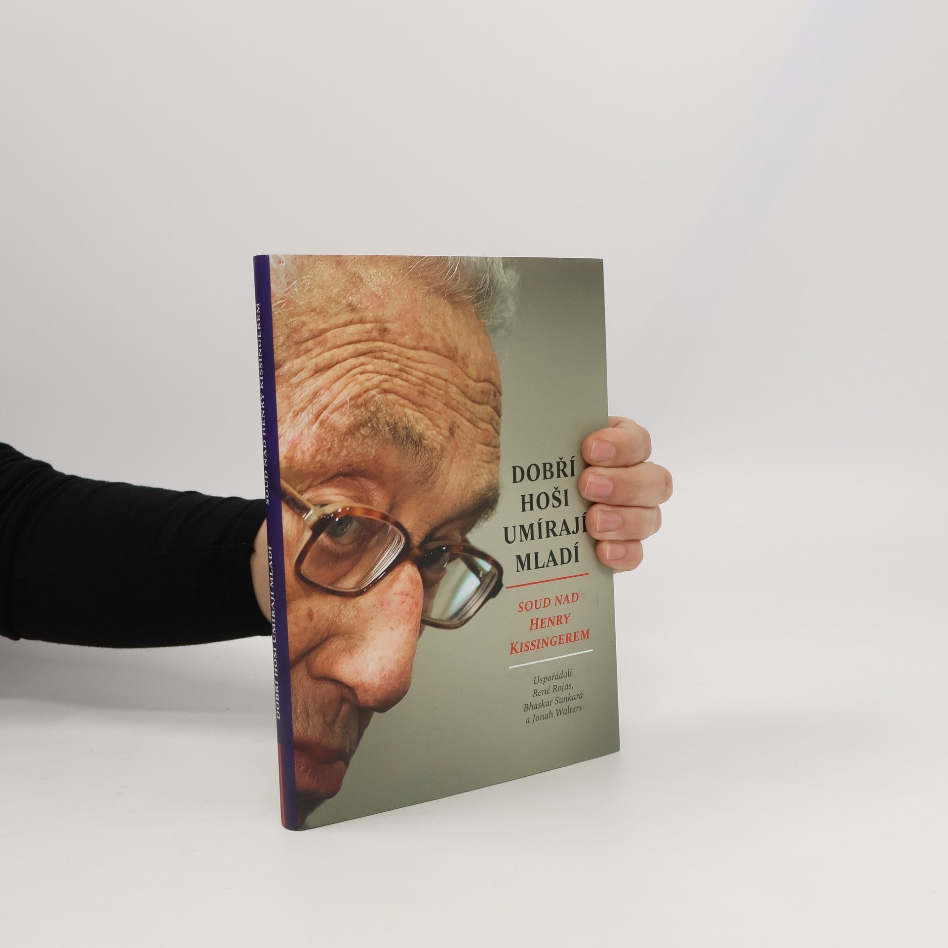 Rojas René Dobří hoši umírají mladí - Soud nad Henry Kissingerem