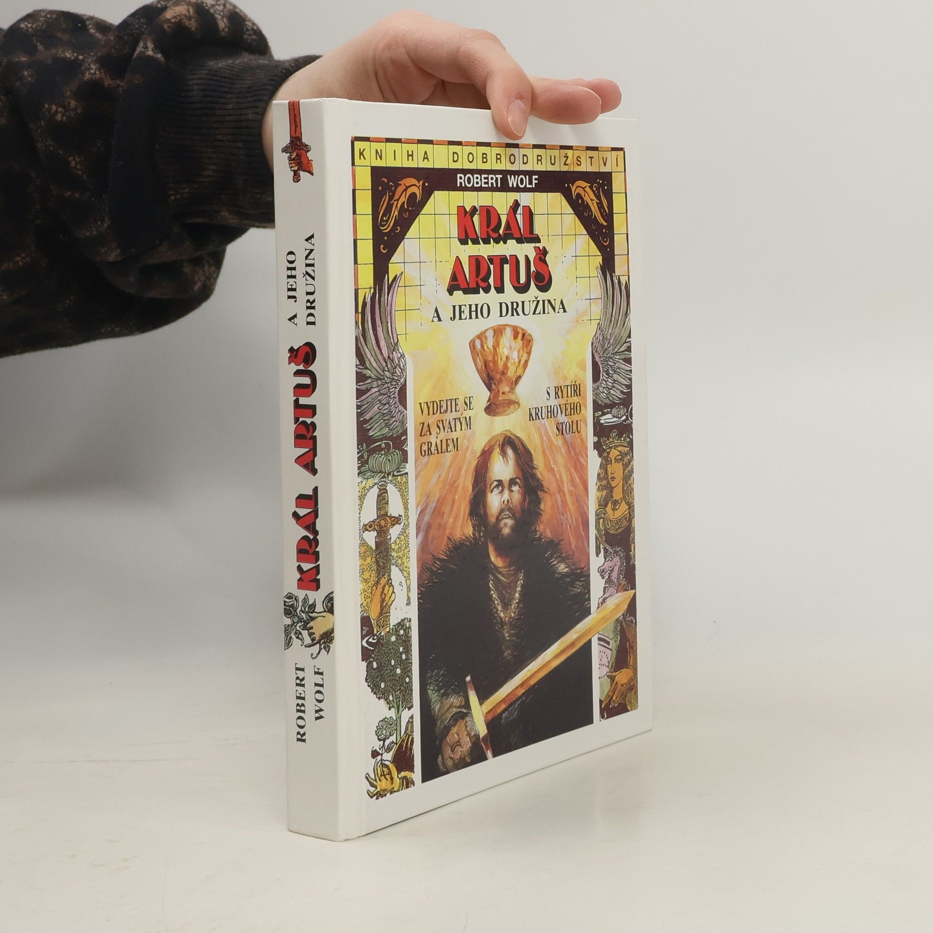 Robert Wolf Král Artuš a jeho družina