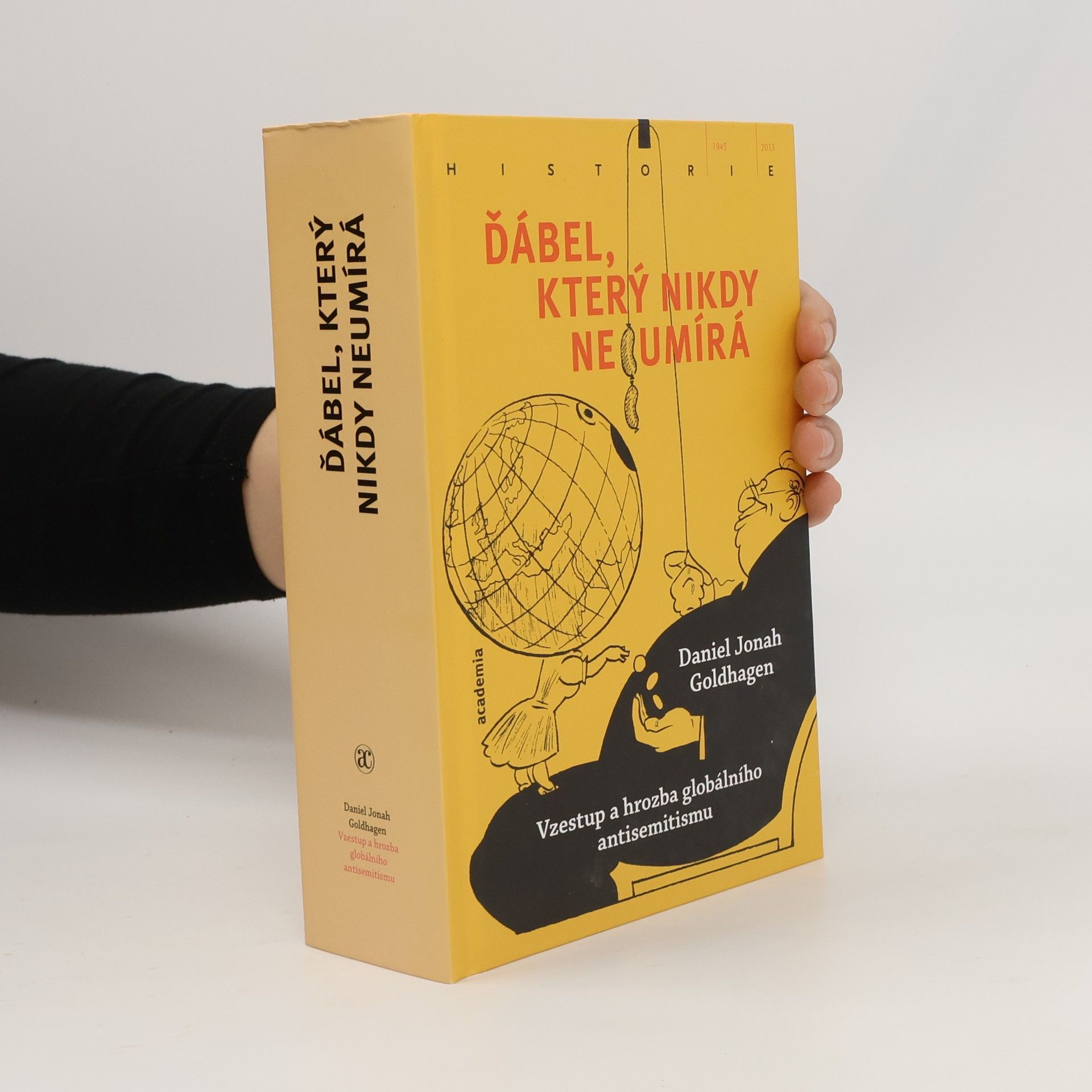 Daniel Goldhagen Ďábel, který nikdy neumírá: Vzestup a hrozba globálního antisemitismu