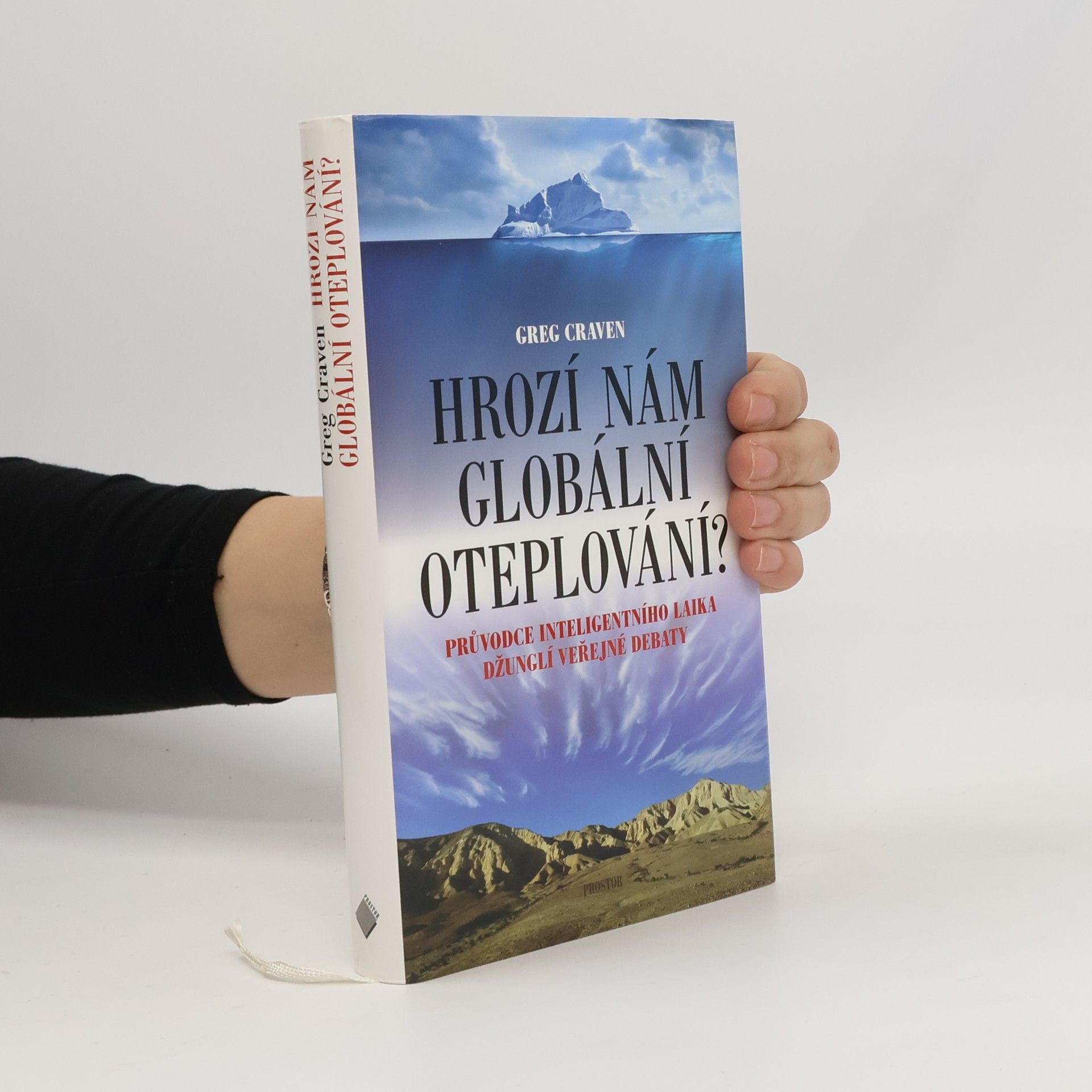 Greg Craven Hrozí nám globální oteplování? : průvodce inteligentního laika džunglí veřejné debaty