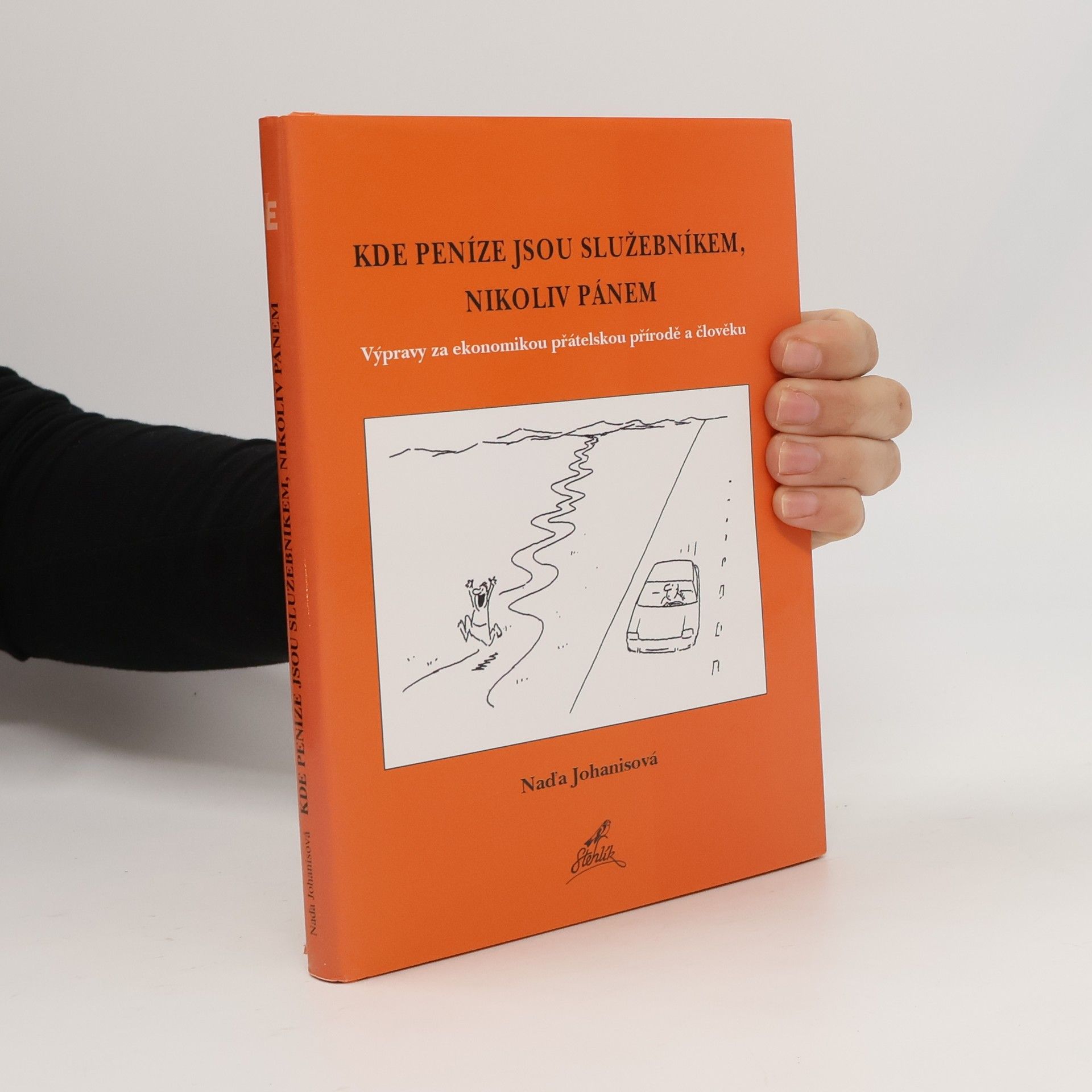 Naďa Johanisová Kde peníze jsou služebníkem, nikoliv pánem