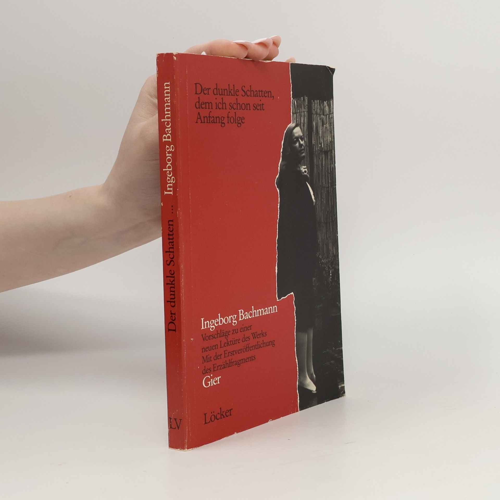 Ingeborg Bachmann Der dunkle Schatten, dem ich schon seit Anfang folge