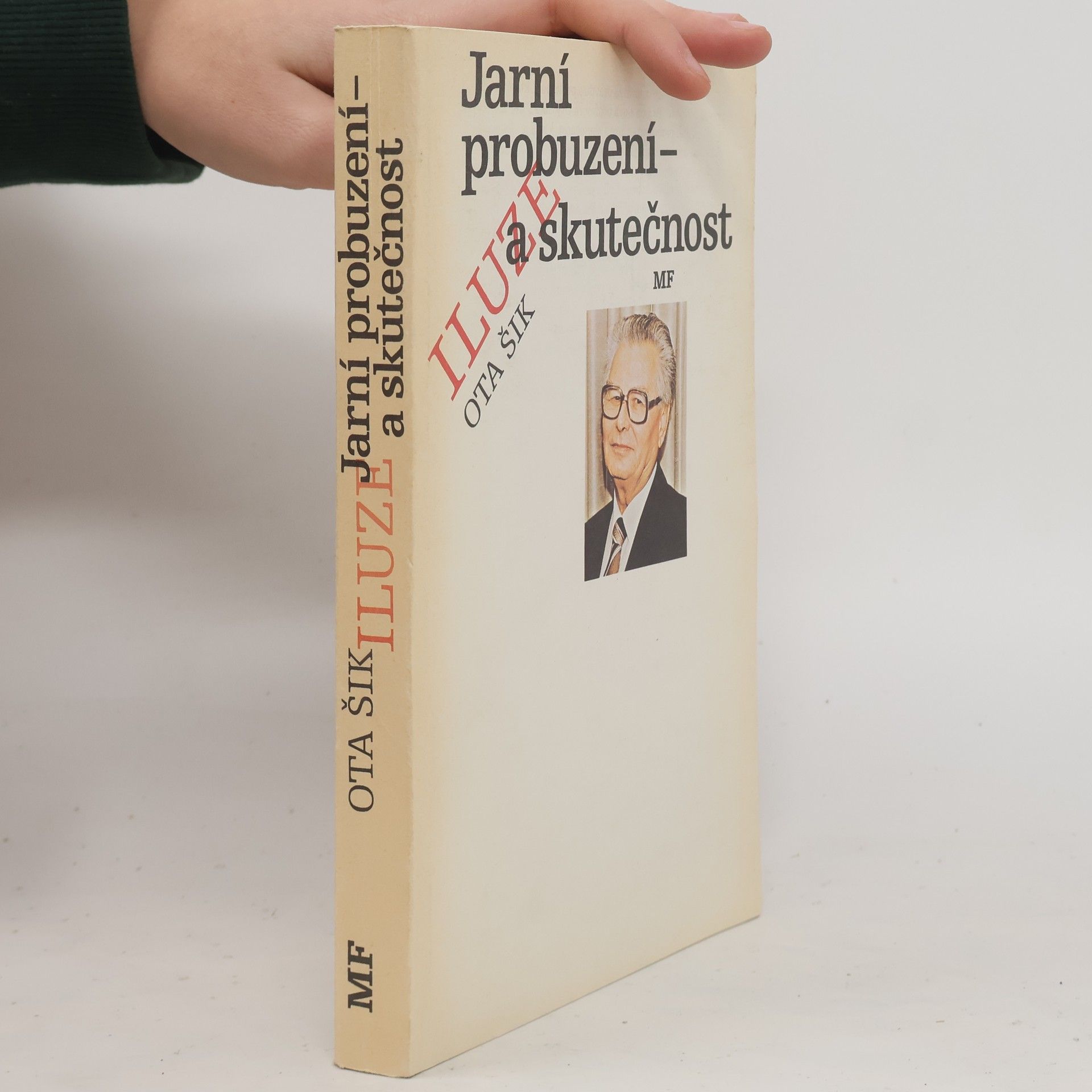 Ota Šik Jarní probuzení - iluze a skutečnost