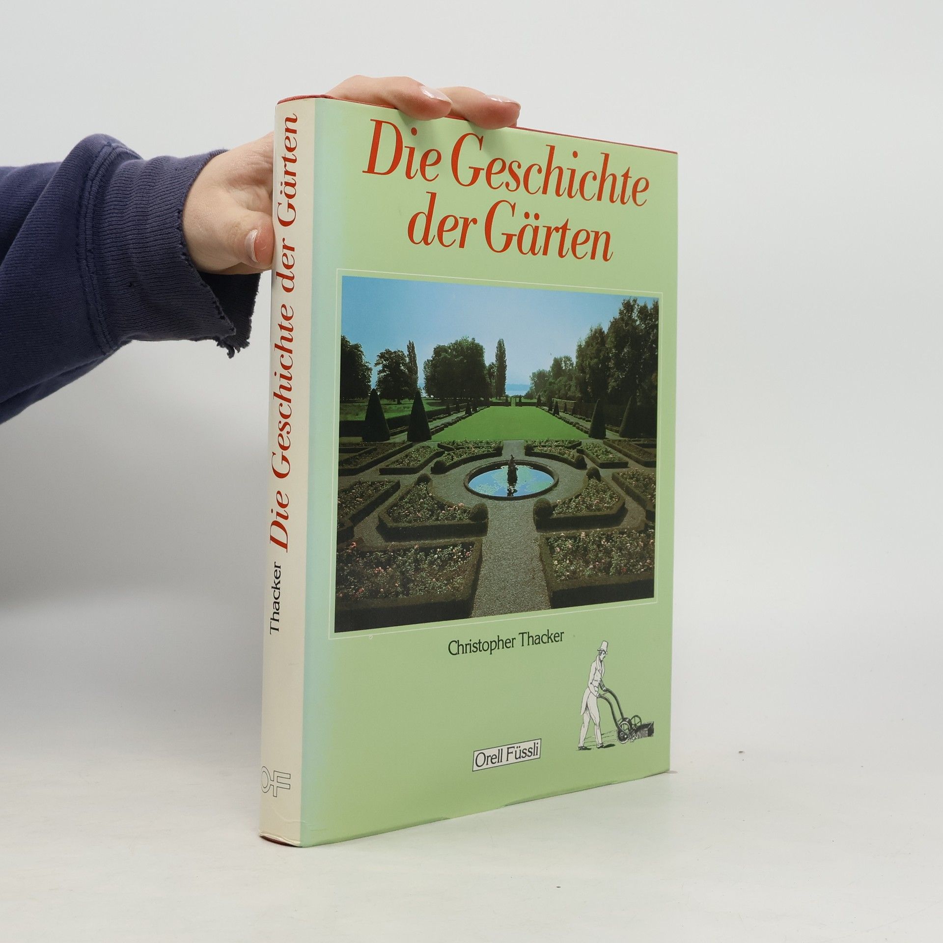 Christopher Thacker Die Geschichte der Gärten
