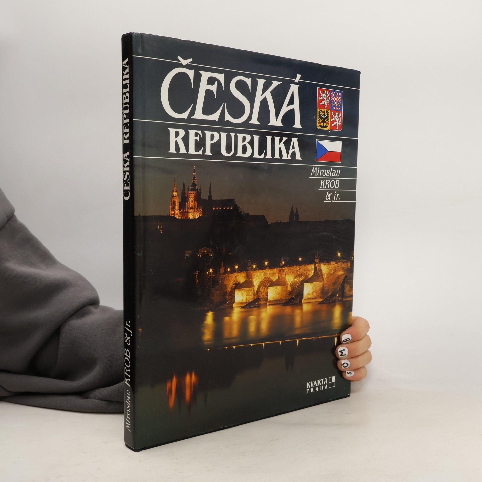 Miroslav Krob Česká Republika : Čechy, Morava a Slezsko = Tschechische Republik = Czech Republic = République tchèque = Repubblica Ceca = República Checa