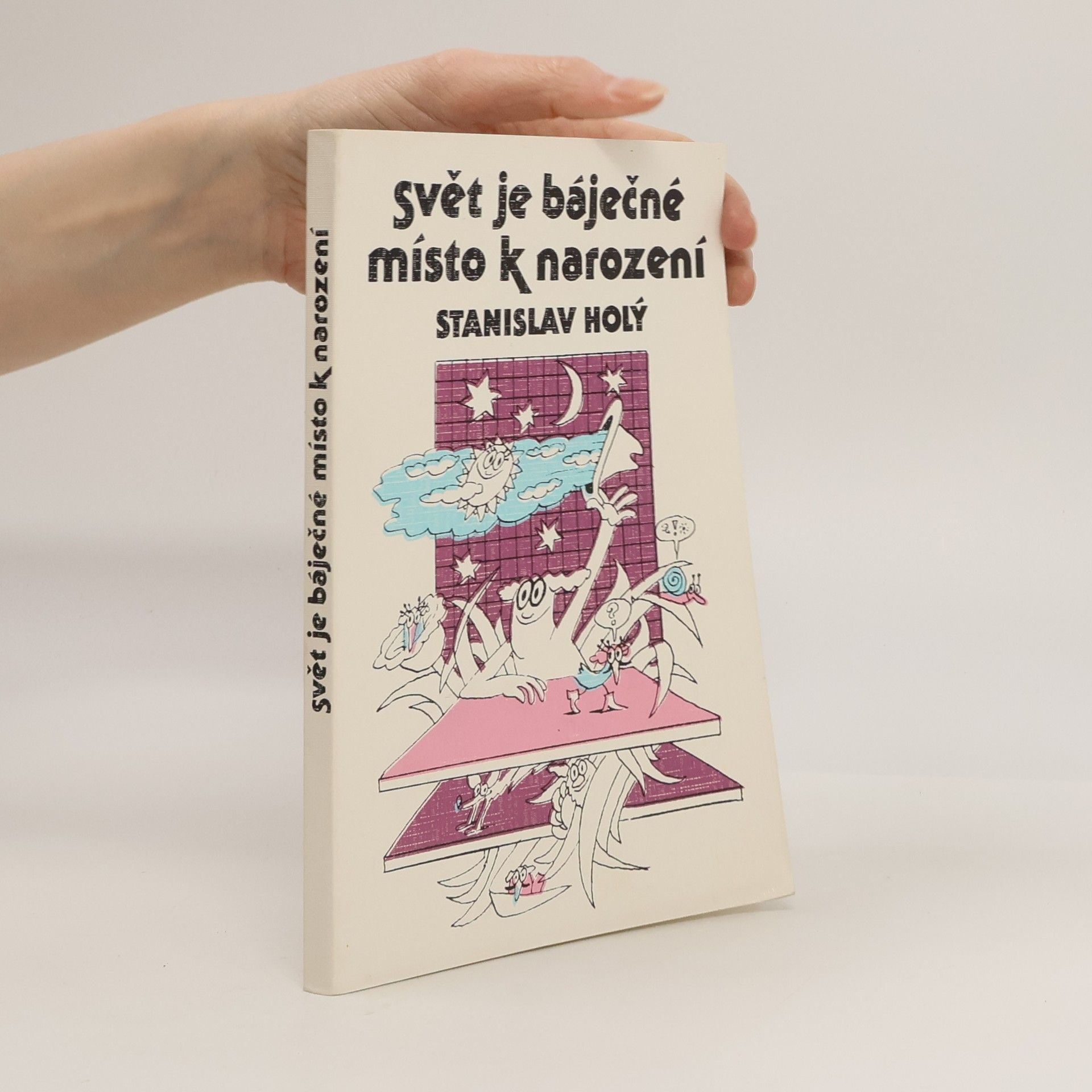 Stanislav Holý Svět je báječné místo k narození