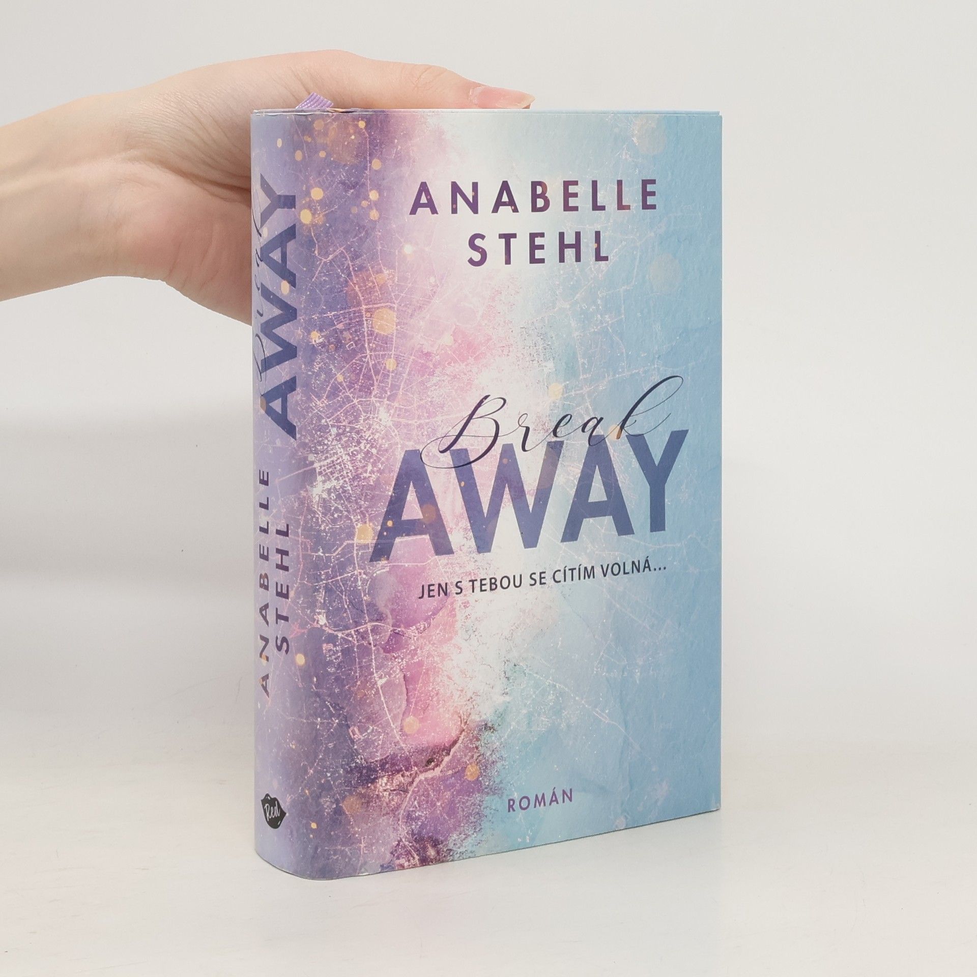 Anabelle Stehl BreakAway : jen s tebou se cítím volná...