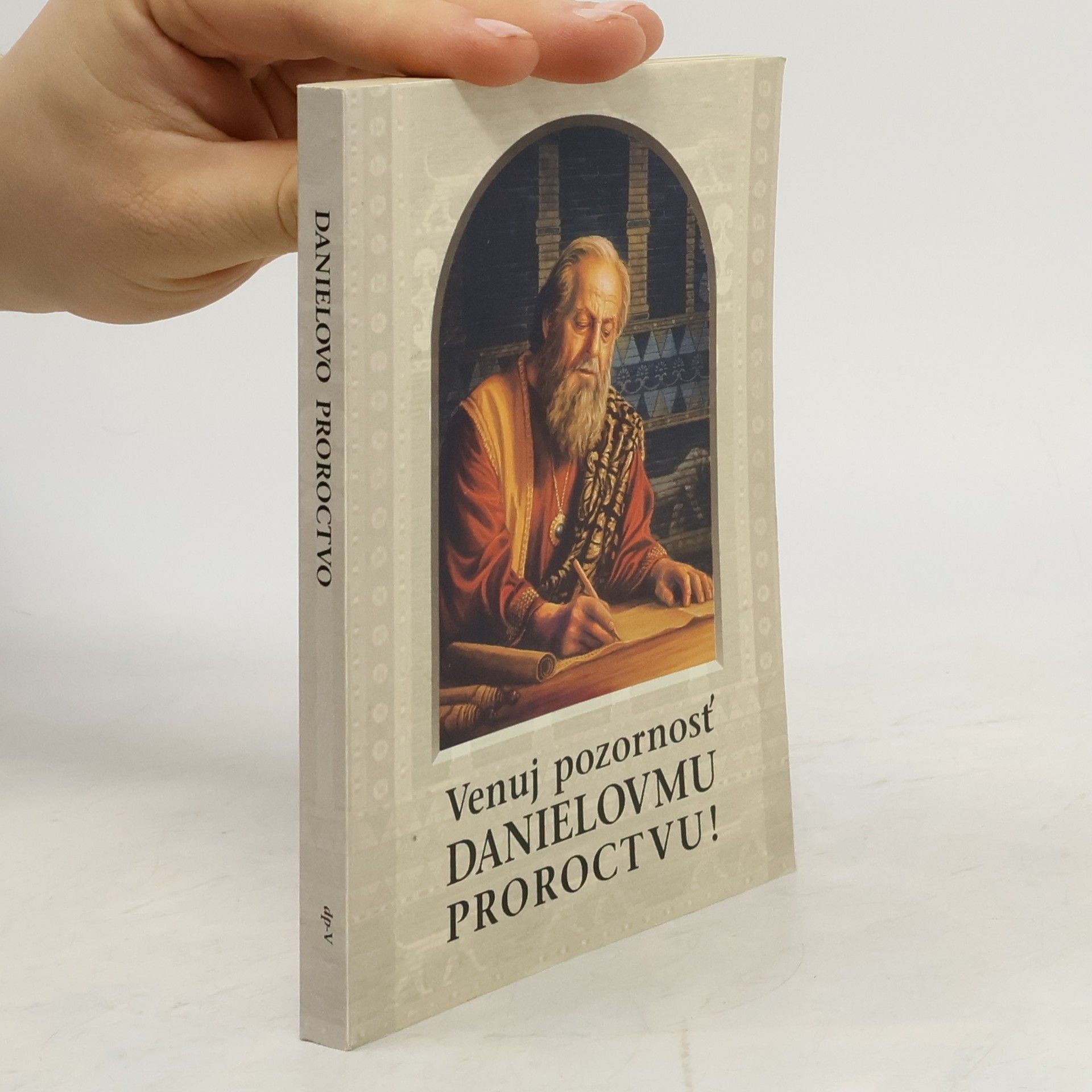 Autorenkollektiv Venuj pozornosť Danielovmu proroctvu!