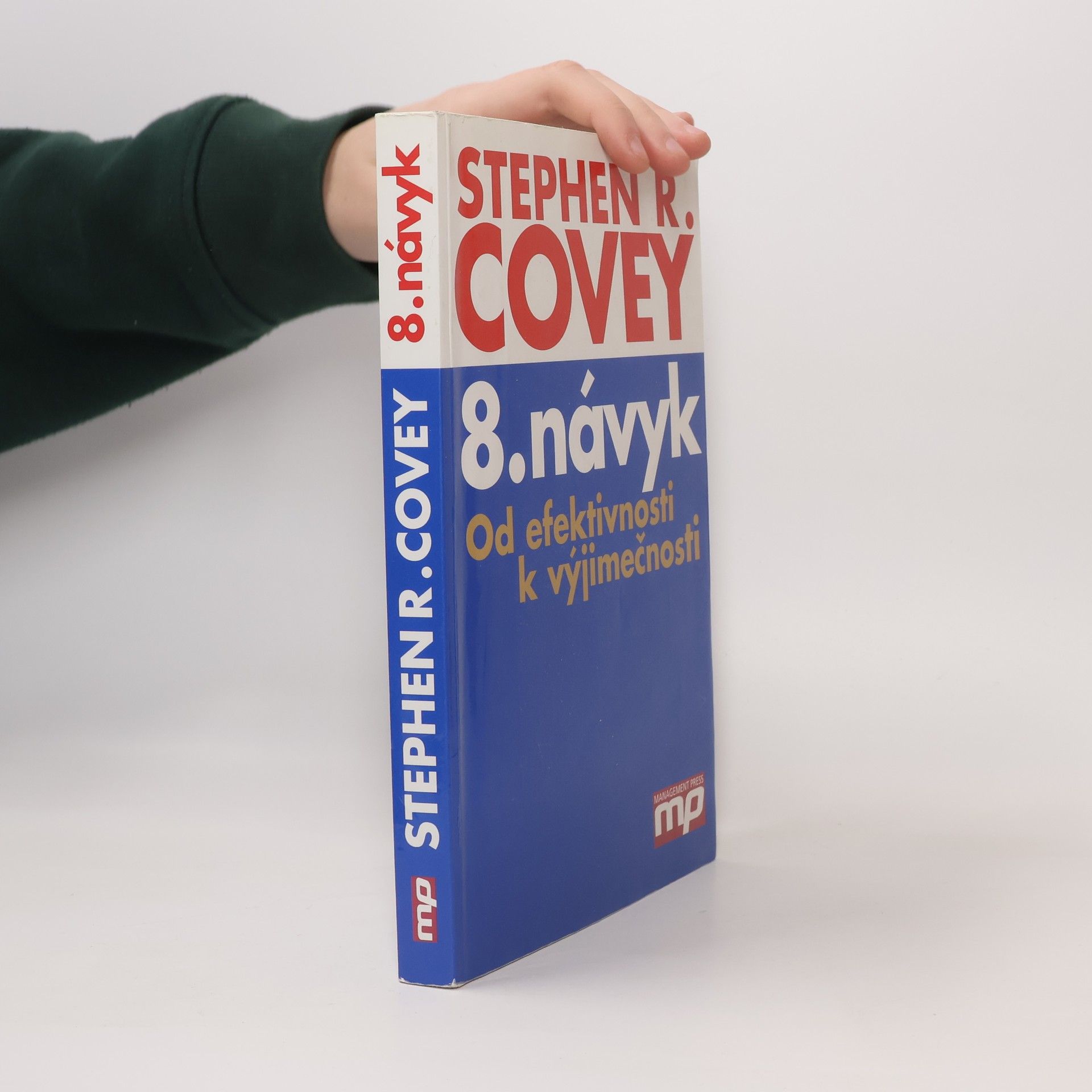 Stephen Covey 8. návyk: Od efektivnosti k výjimečnosti