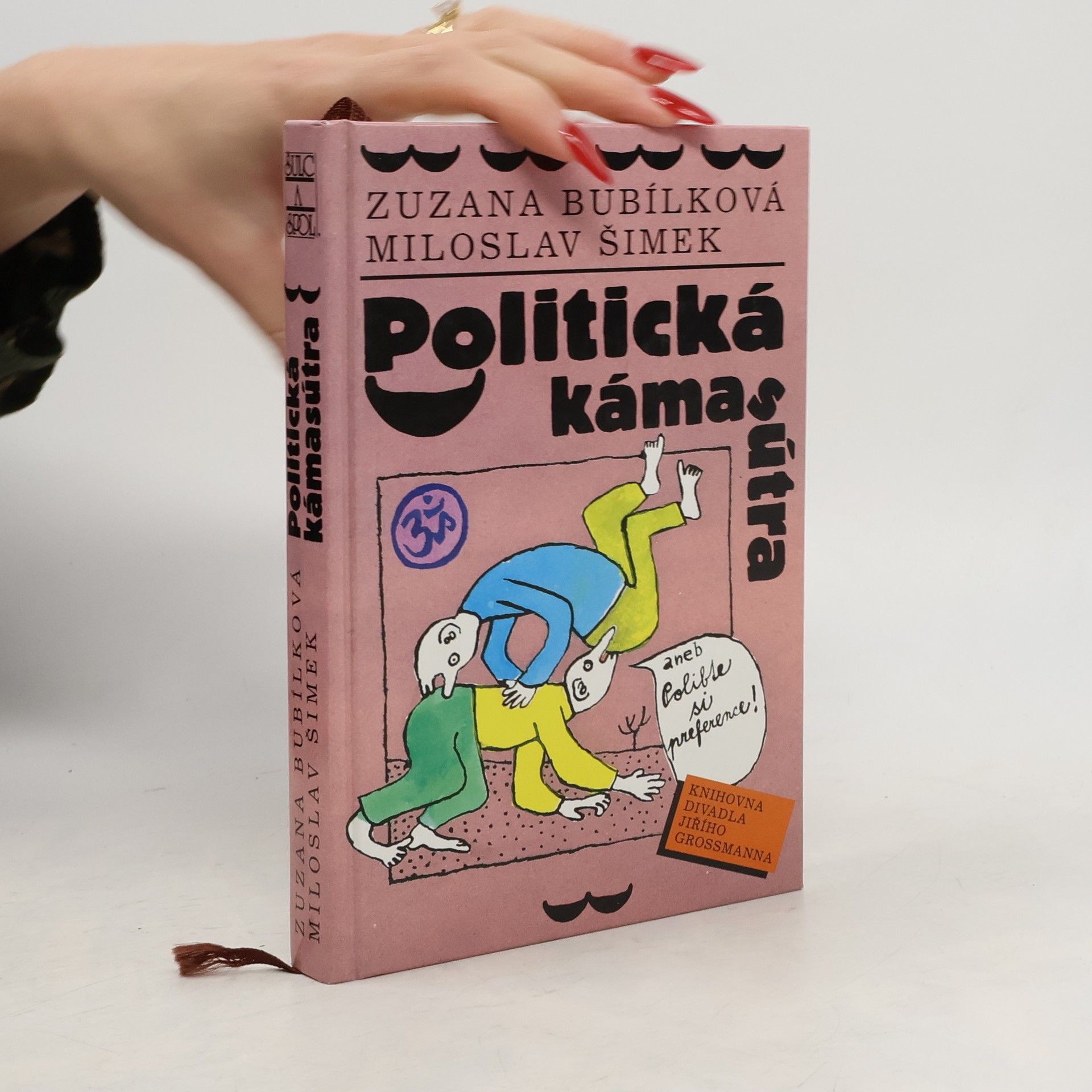 Zuzana Bubílková Politická kámasútra, aneb, Polibte si preference
