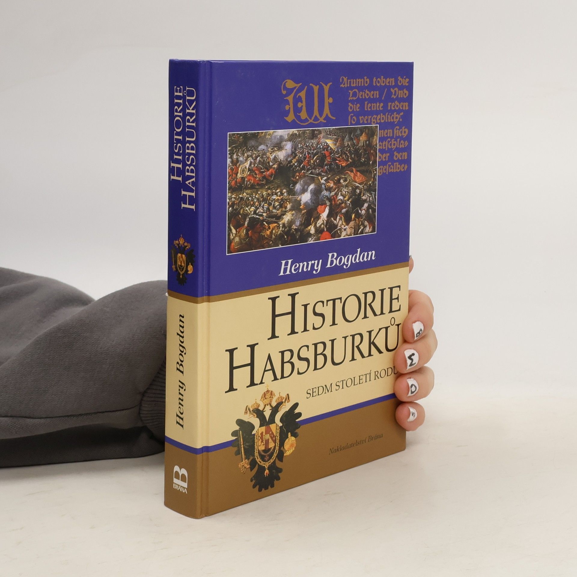 Tomáš Kybal Historie Habsburků. Sedm století rodu